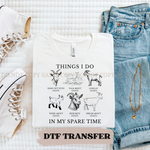 THINGS I DO IN MY SPARE TIME DTF Transfer