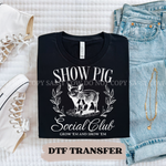 SHOW PIG SOCIAL CLUB DTF Transfer