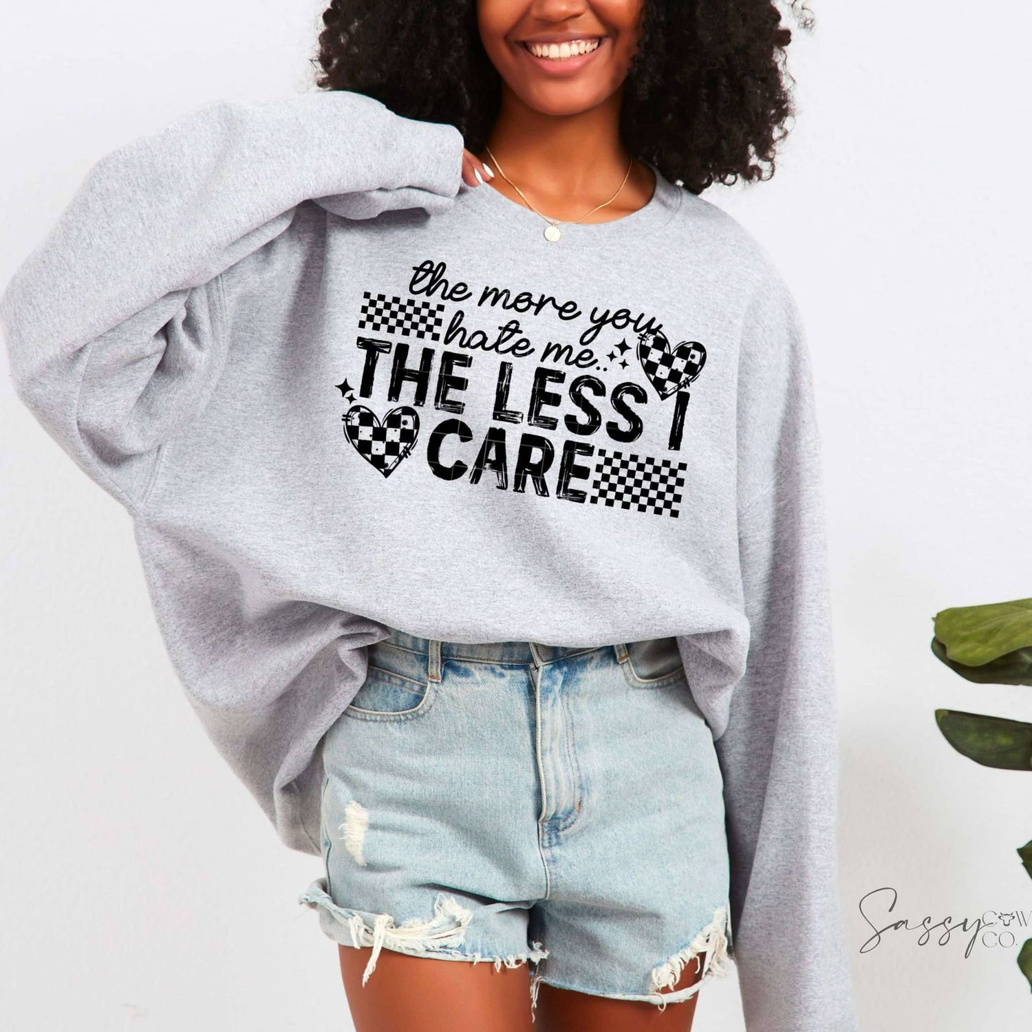 THE MORE YOU HATE ME THE LESS I CARE DTF Transfer