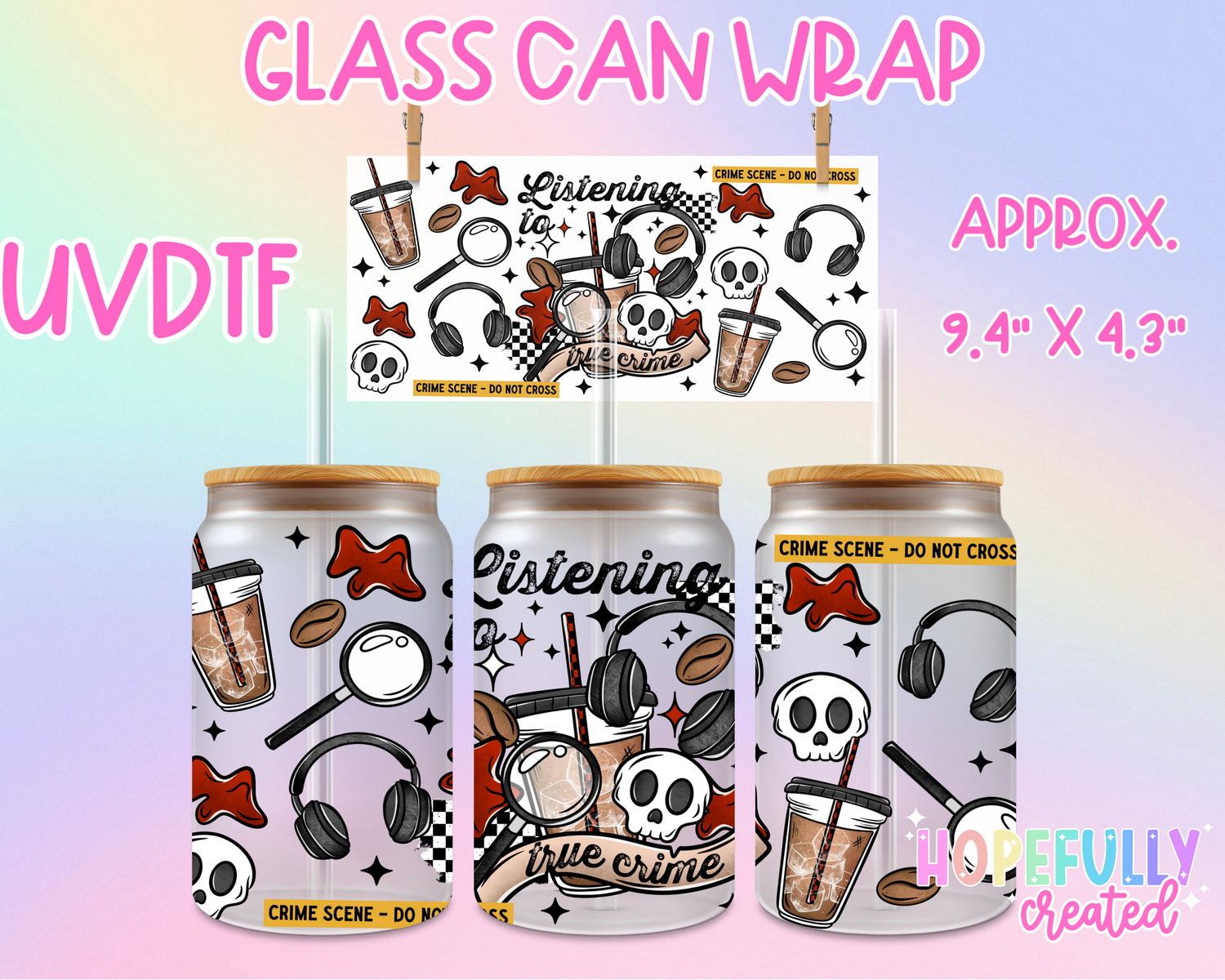 True Crime UVDTF Glass Can Wrap
