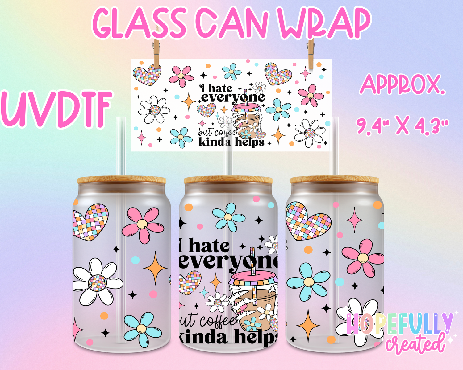 I hate everyone UVDTF Glass Can Wrap
