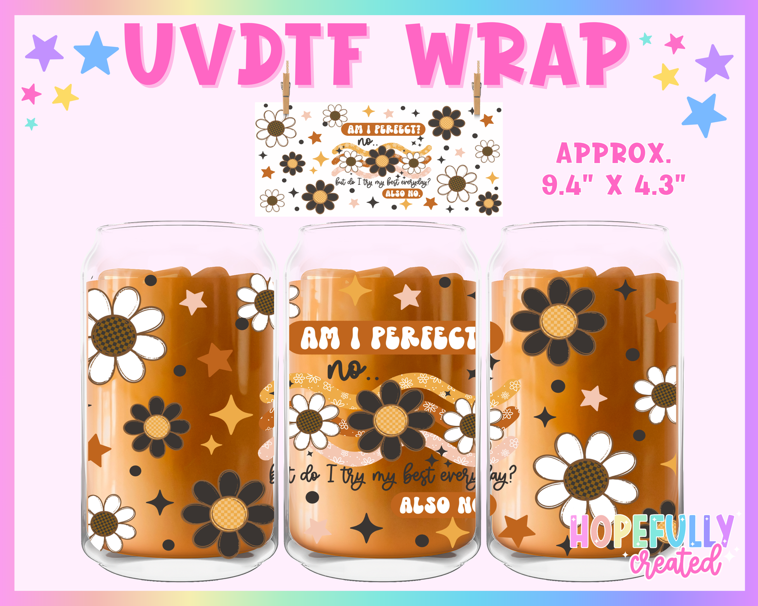 Am I Perfect UVDTF Glass Can Wrap