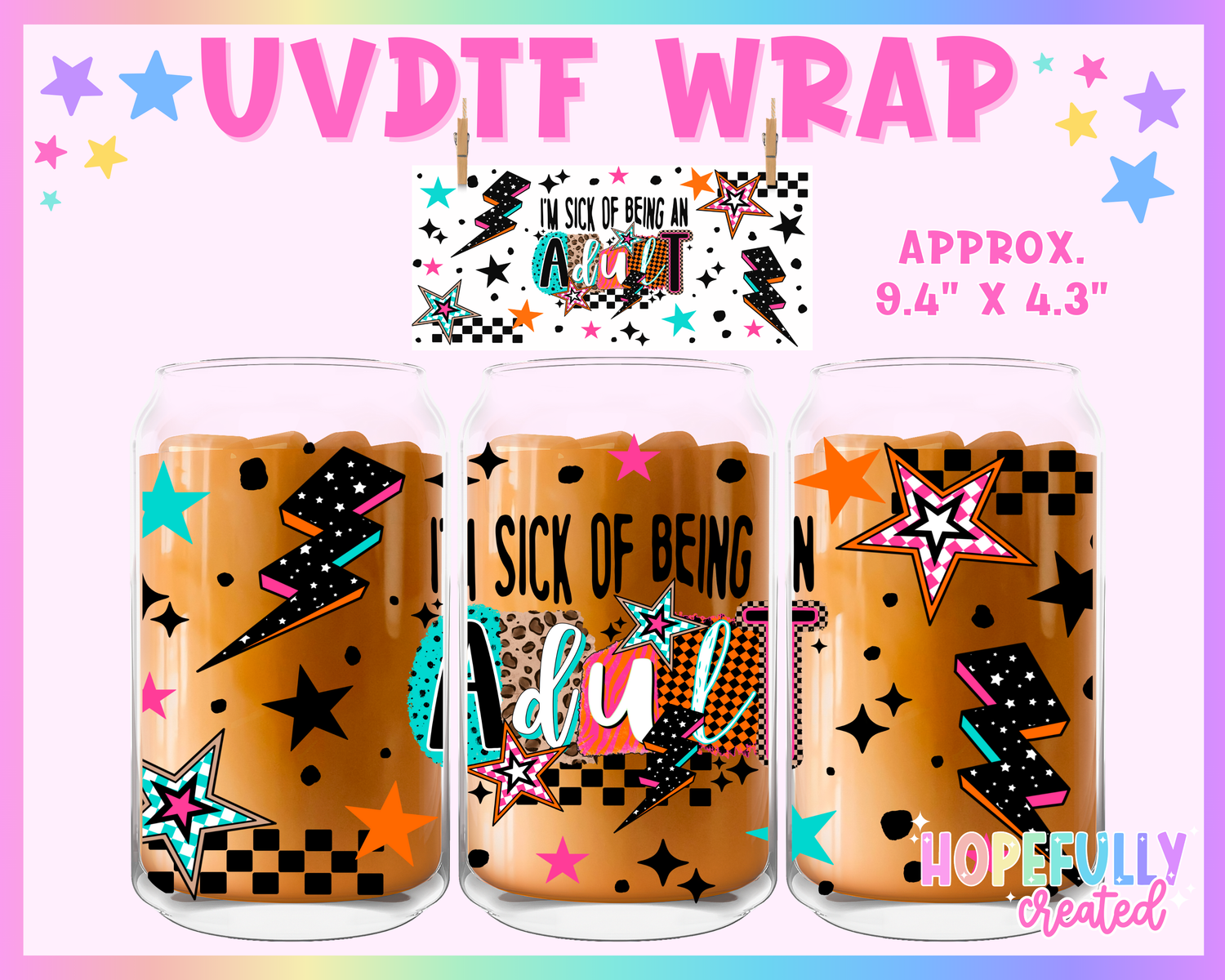 Sick of being an Adult UVDTF Glass Can Wrap