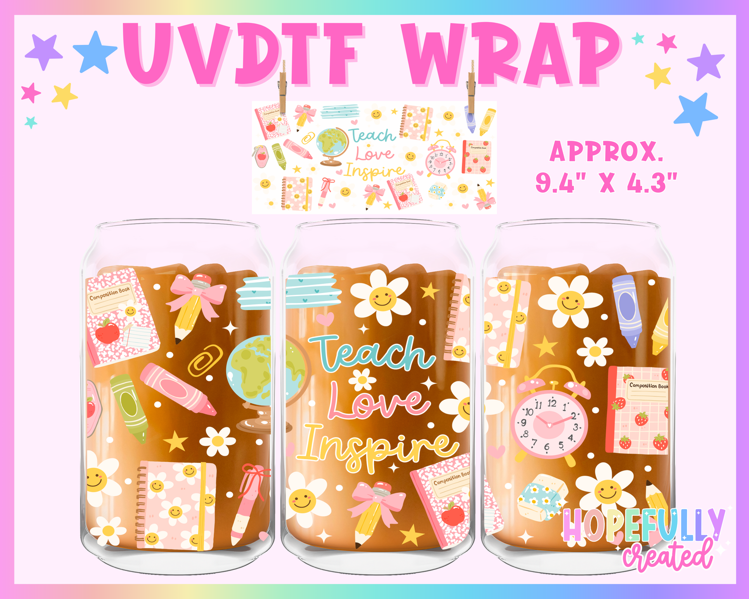 Teach Love Inspire UVDTF Glass Can Wrap