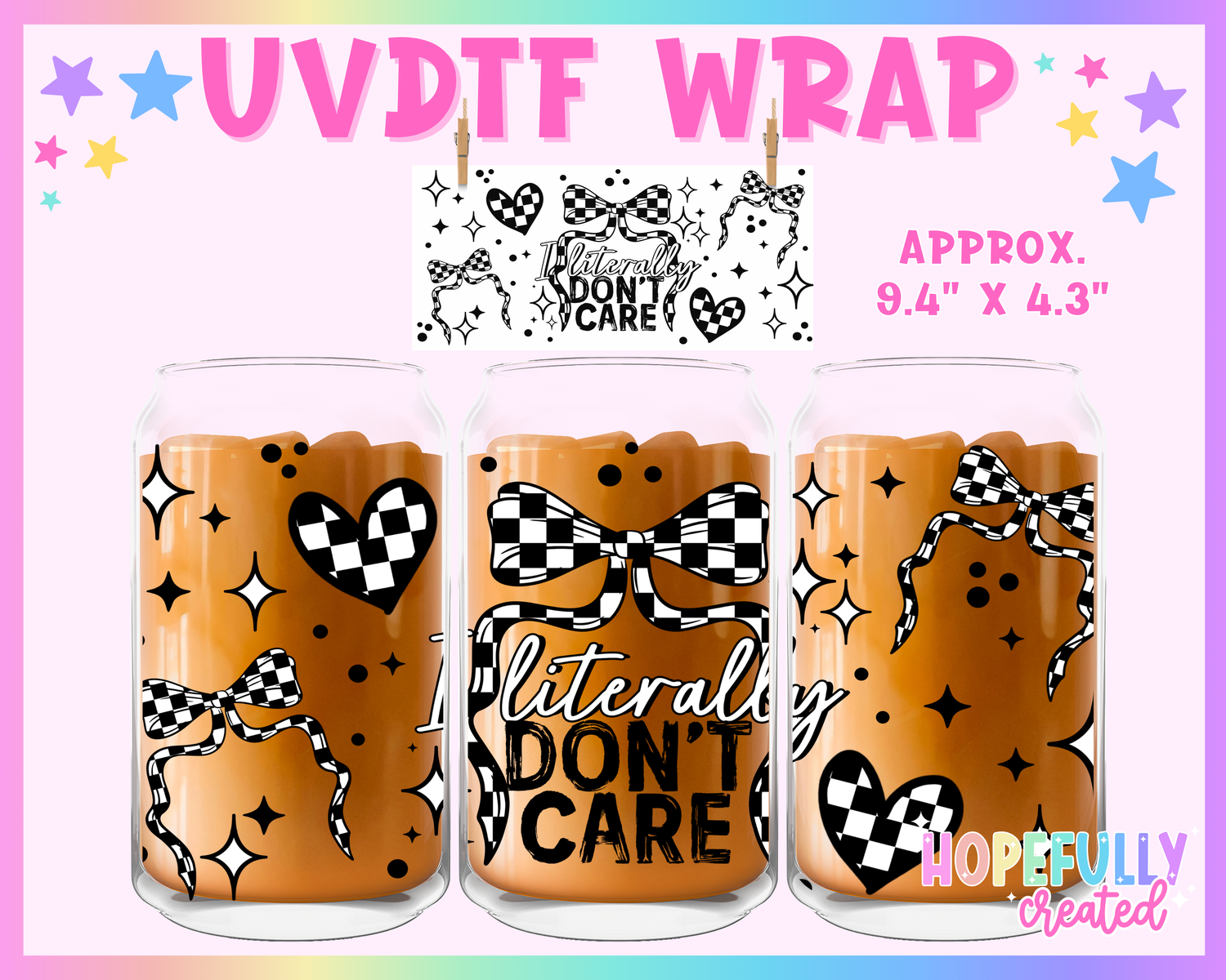 Literally Don't Care UVDTF Glass Can Wrap