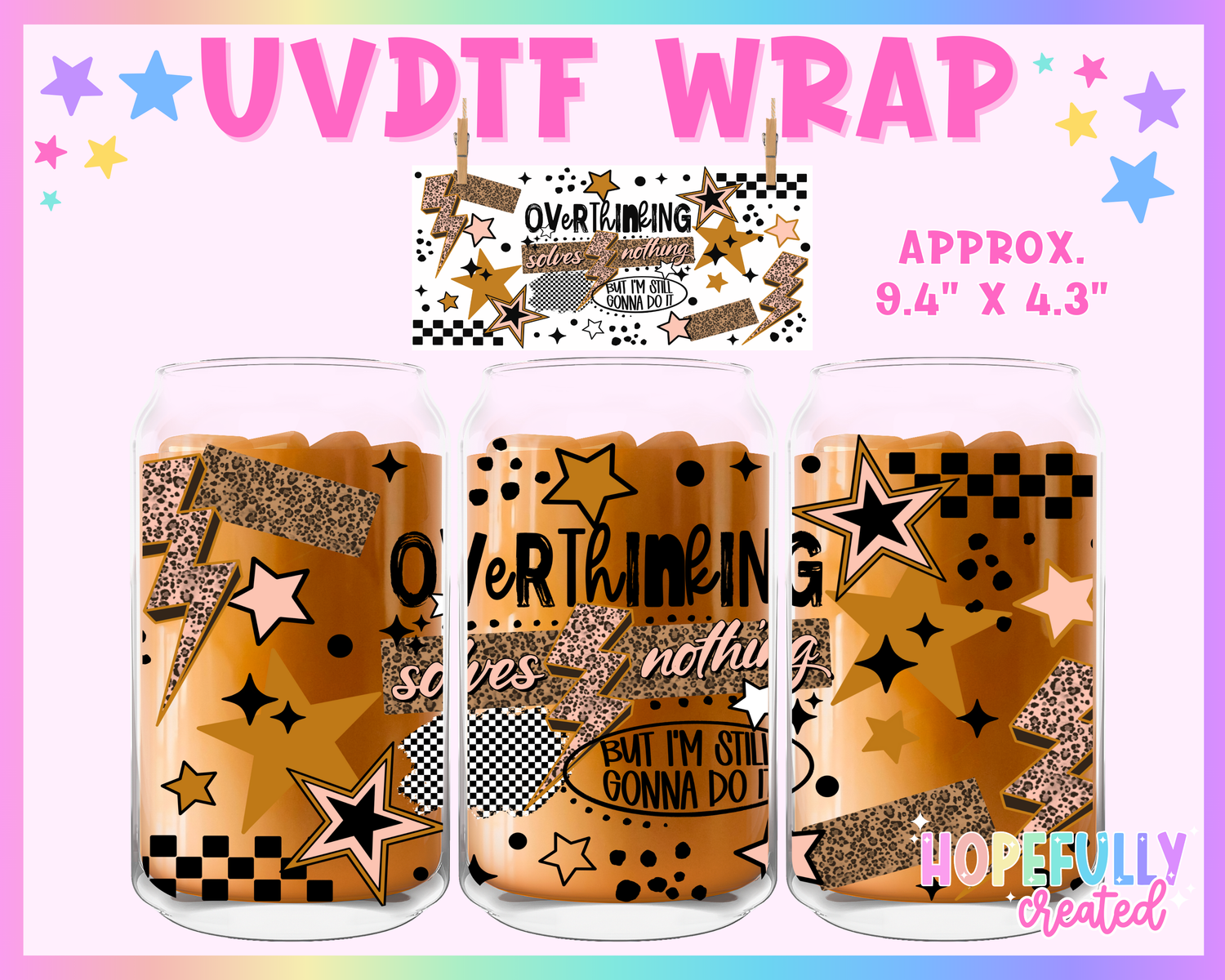 Overthinking solves nothing UVDTF Glass Can Wrap