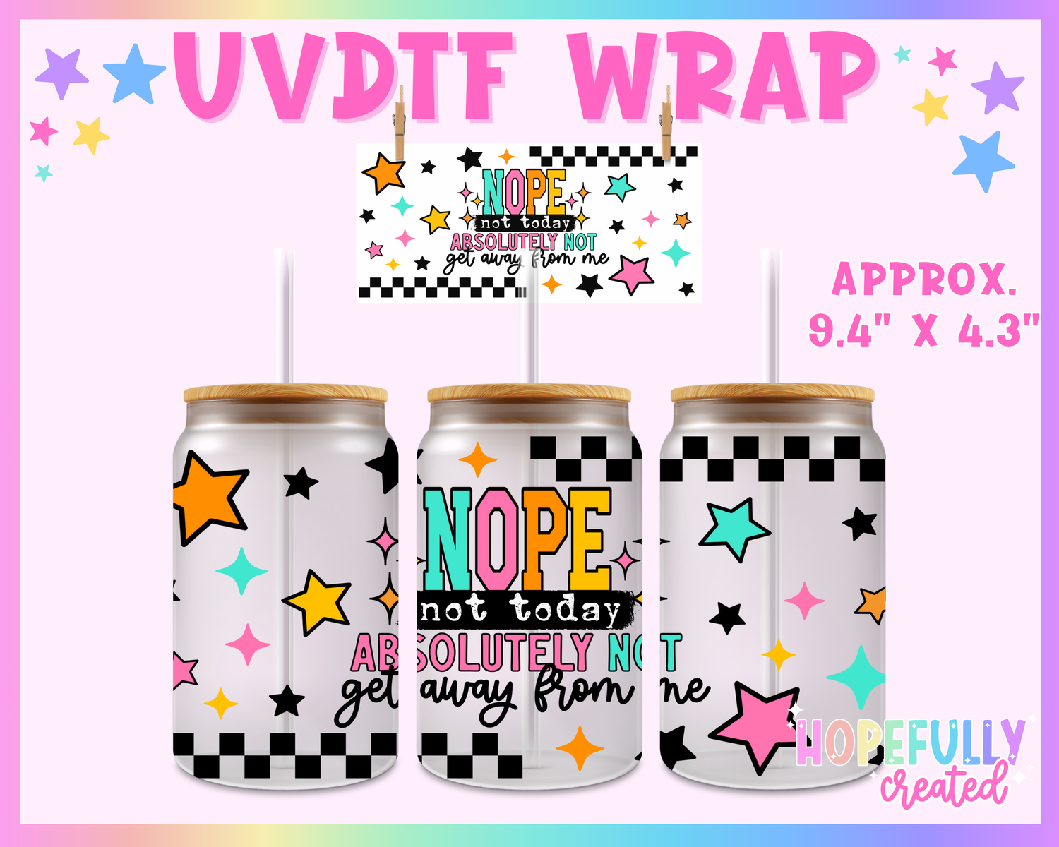 Nope Not Today UVDTF Glass Can Wrap