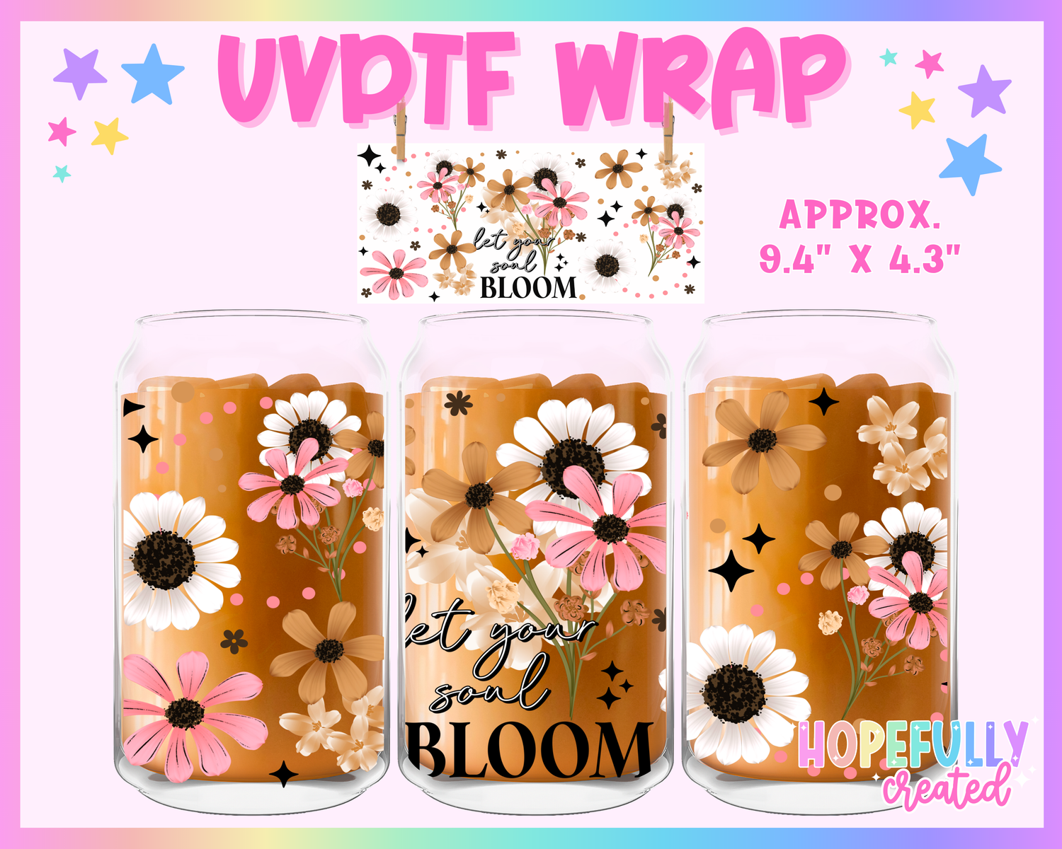 Let your soul bloom UVDTF Glass Can Wrap
