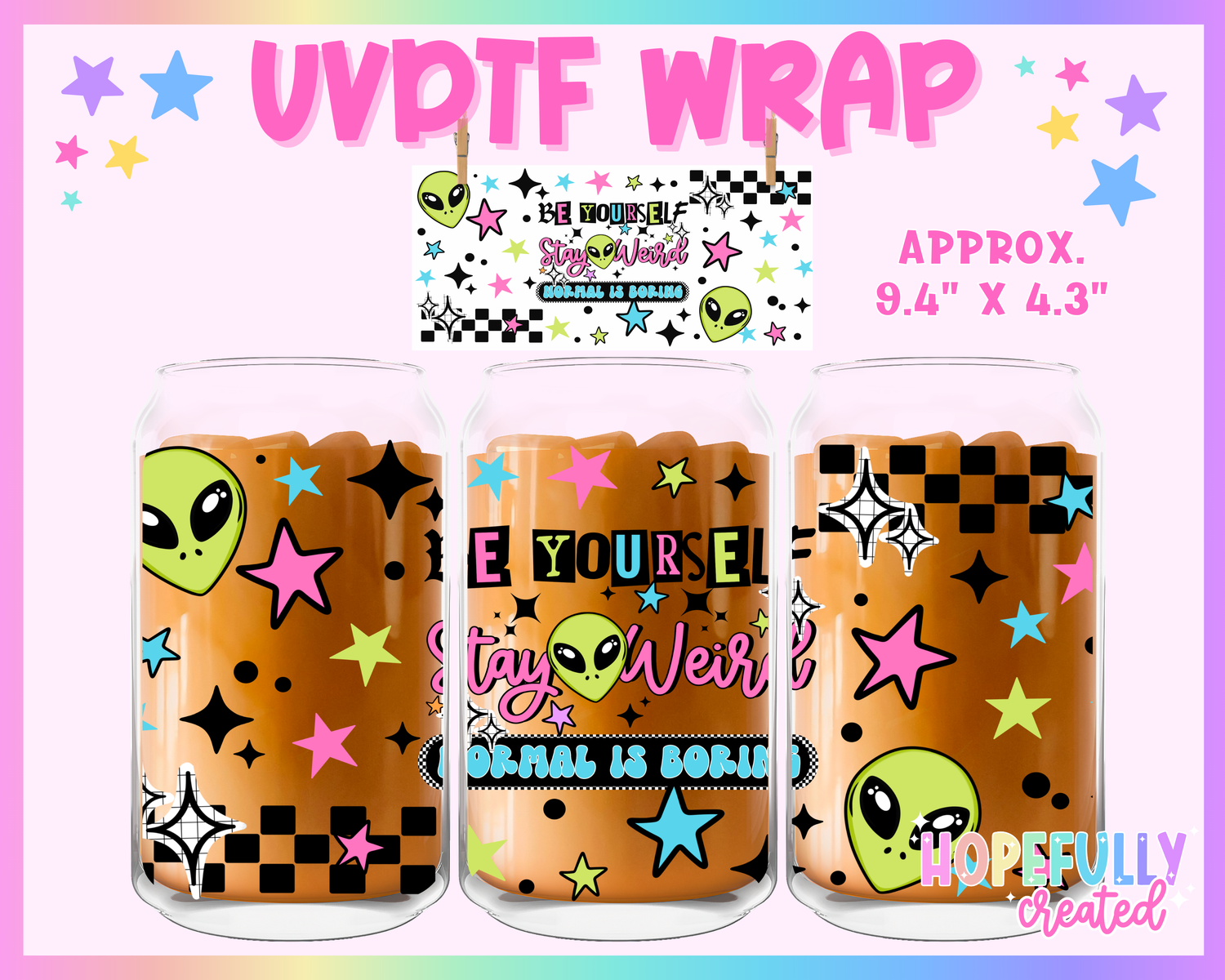 Stay Weird UVDTF Glass Can Wrap