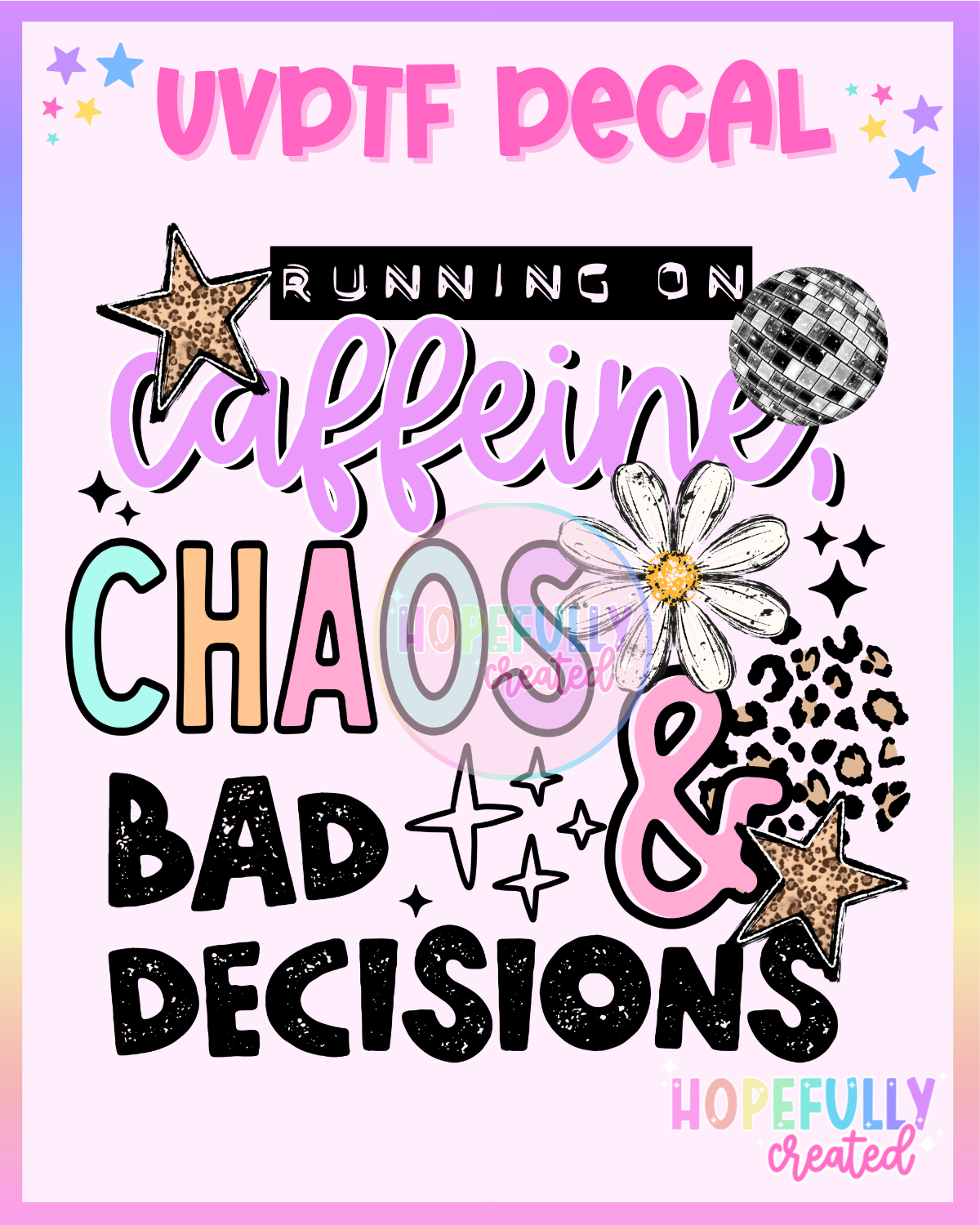 Caffeine Chaos & Bad Decisions UVDTF Decal