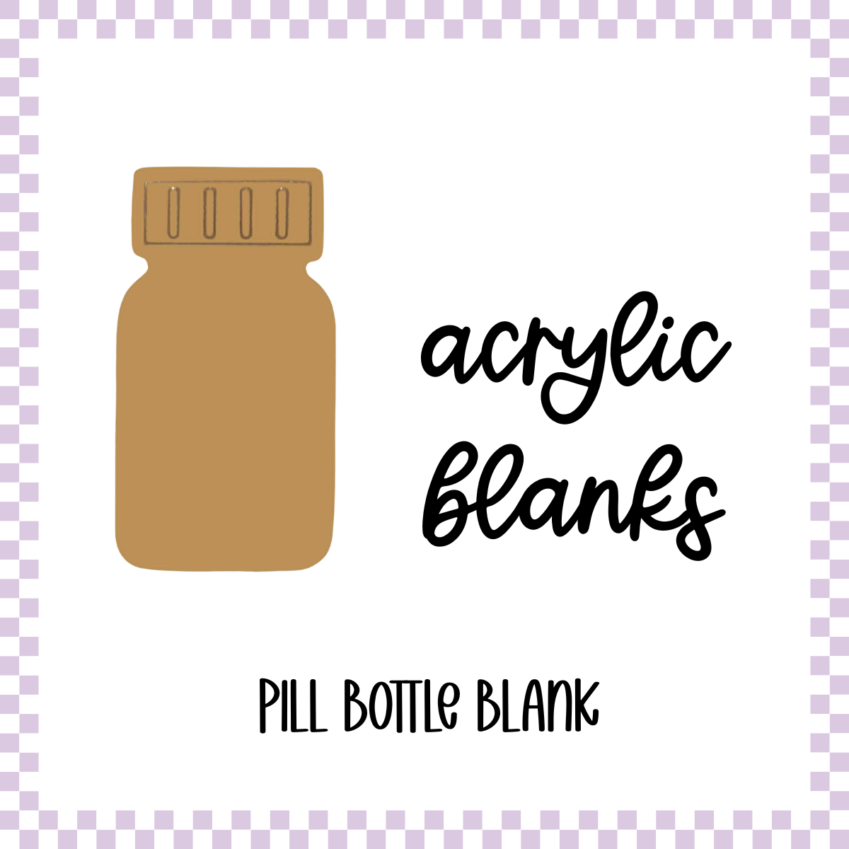 Acrylic Blank - Pill Bottle (3pc)