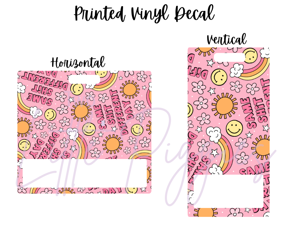 Printed Vinyl - Same Sh*t, Different Day