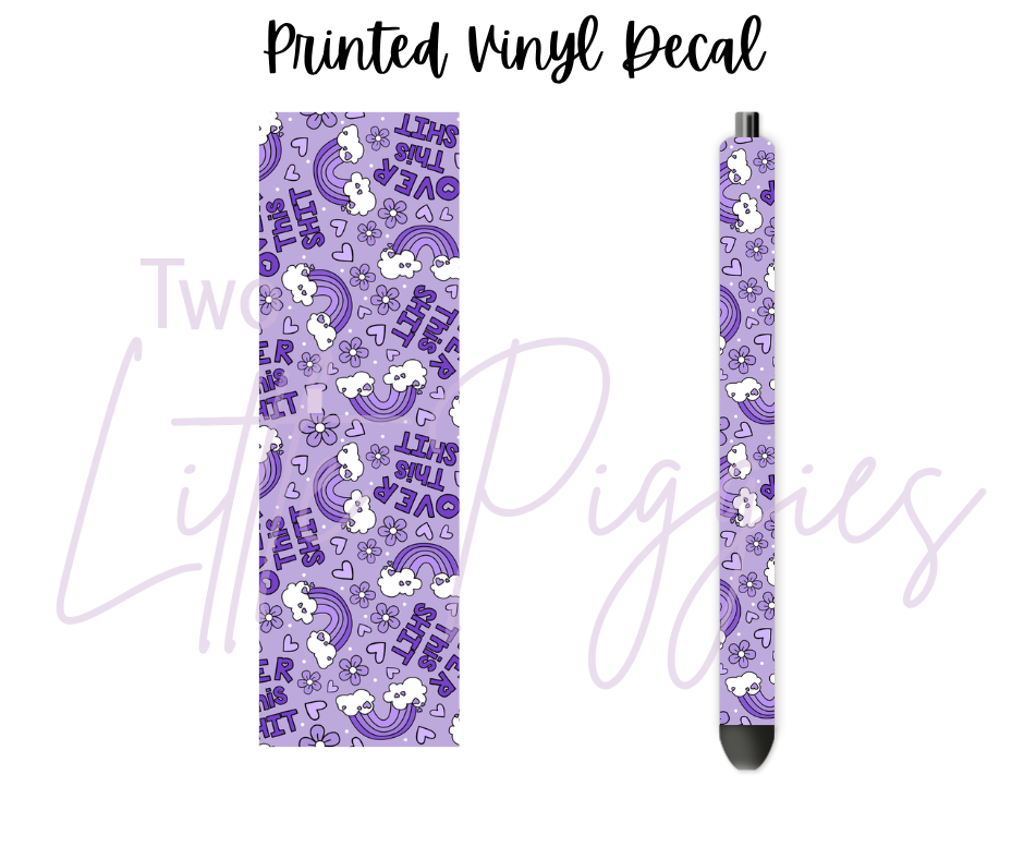 Printed Vinyl - Over this Sh*t - Purple