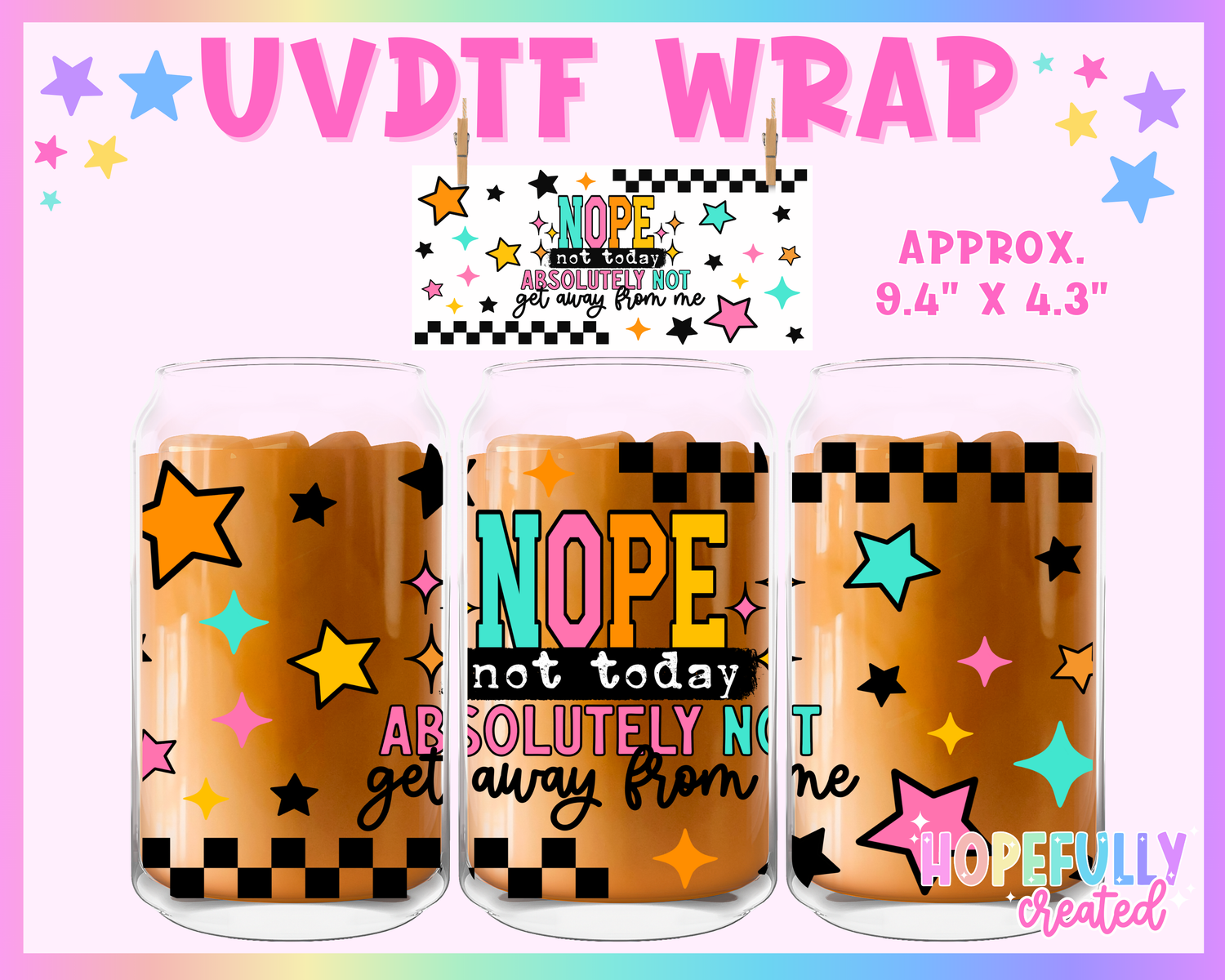 Nope Not Today UVDTF Glass Can Wrap