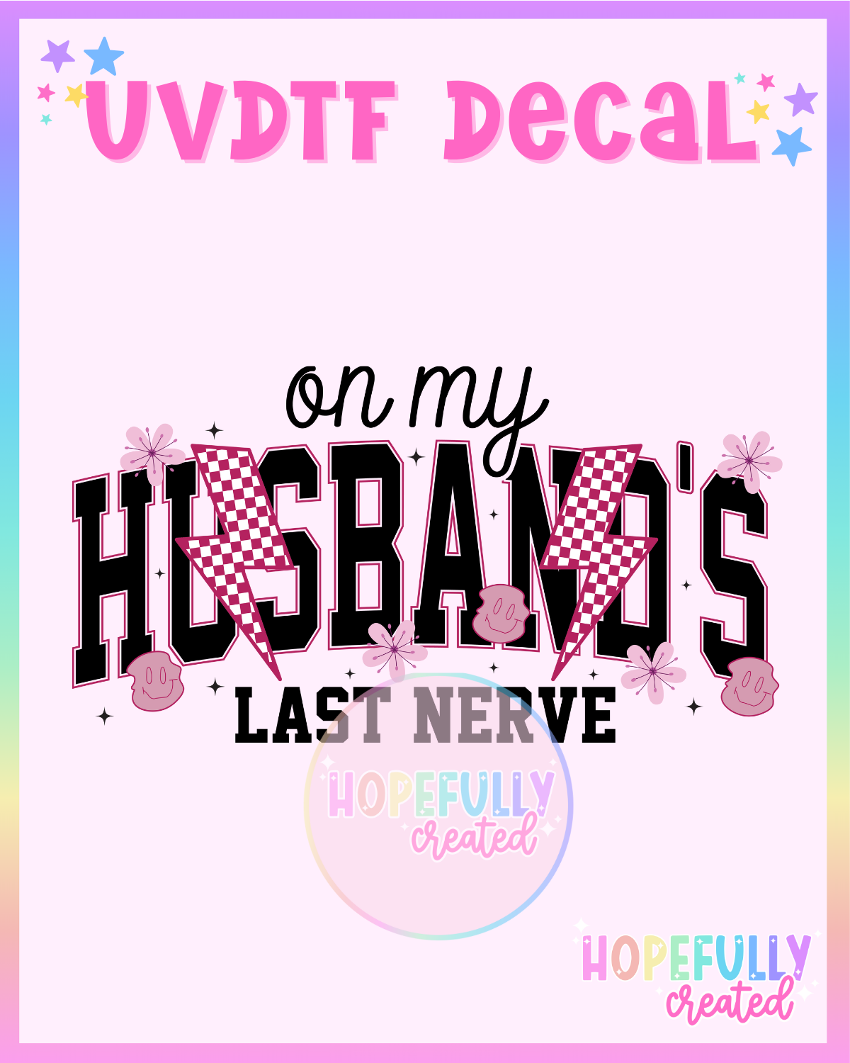 Husband's Last Nerve UVDTF Decal