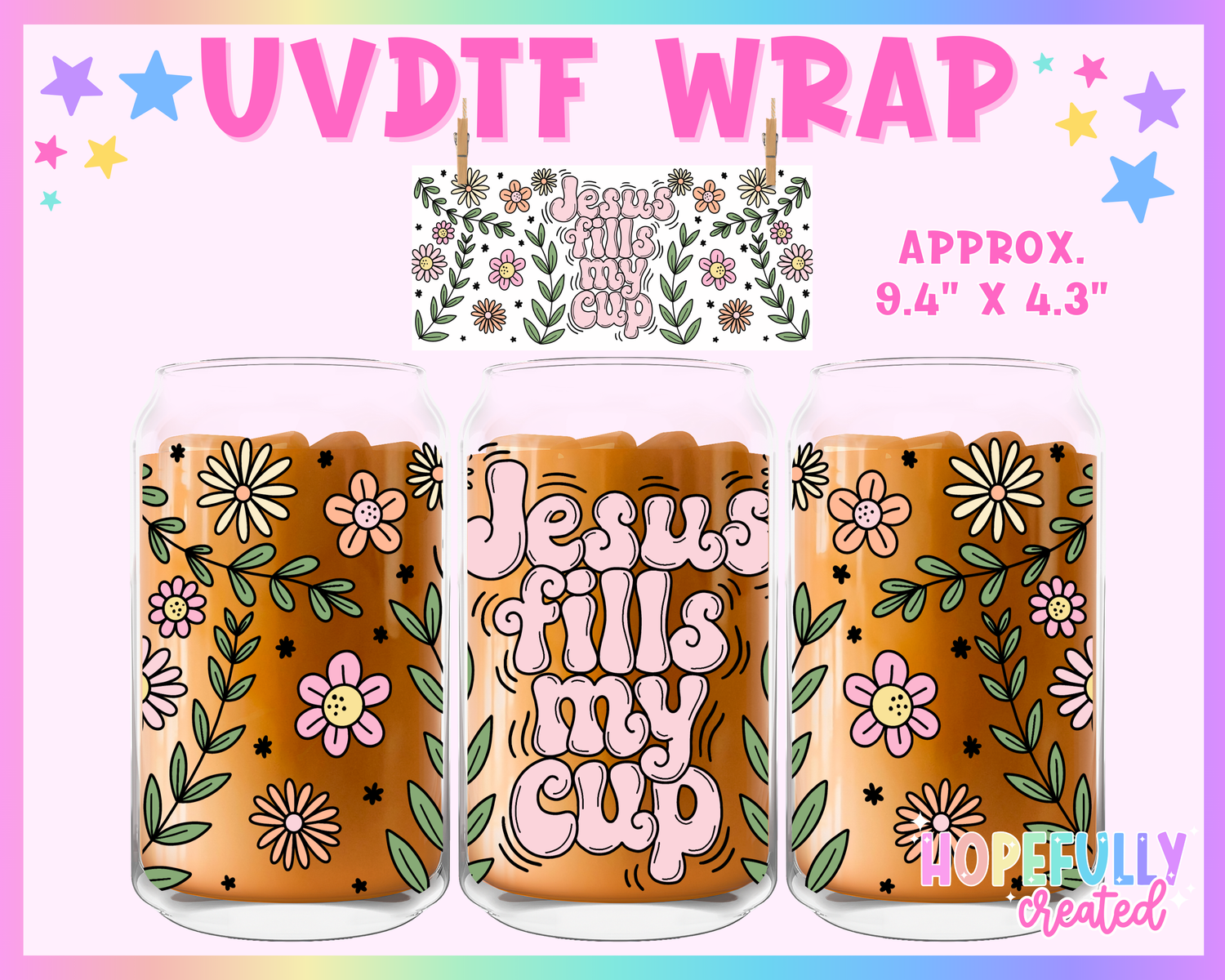 Jesus fills my cup UVDTF Glass Can Wrap