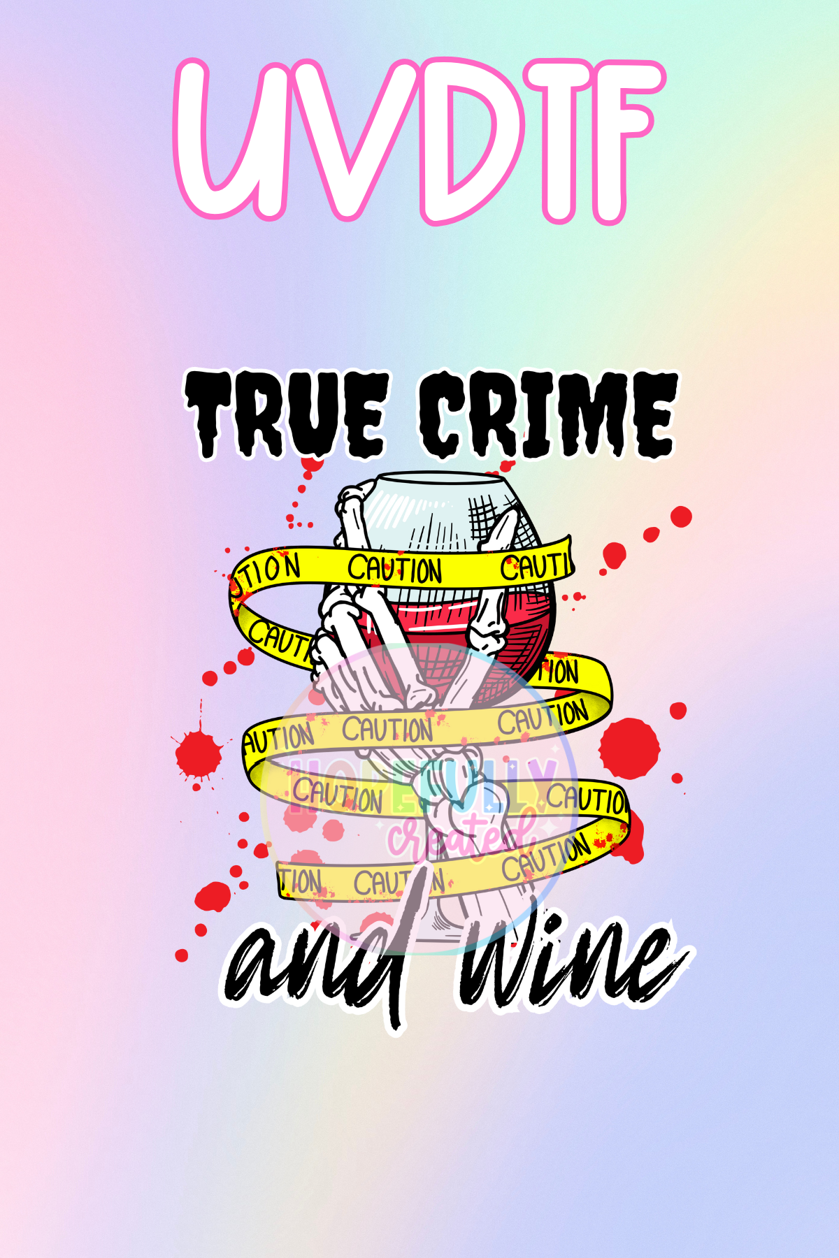 True Crime and Wine UVDTF Decal