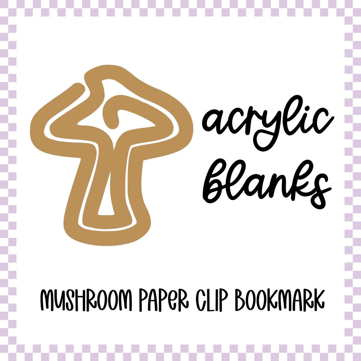 Acrylic Blank - Mushroom Paper Clip Bookmark (3pc)