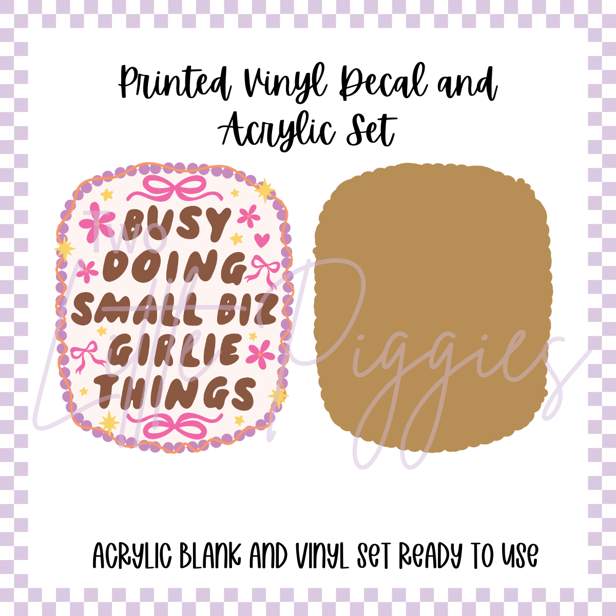 Printed Vinyl and Acrylic Set -  Small Biz Girly Things