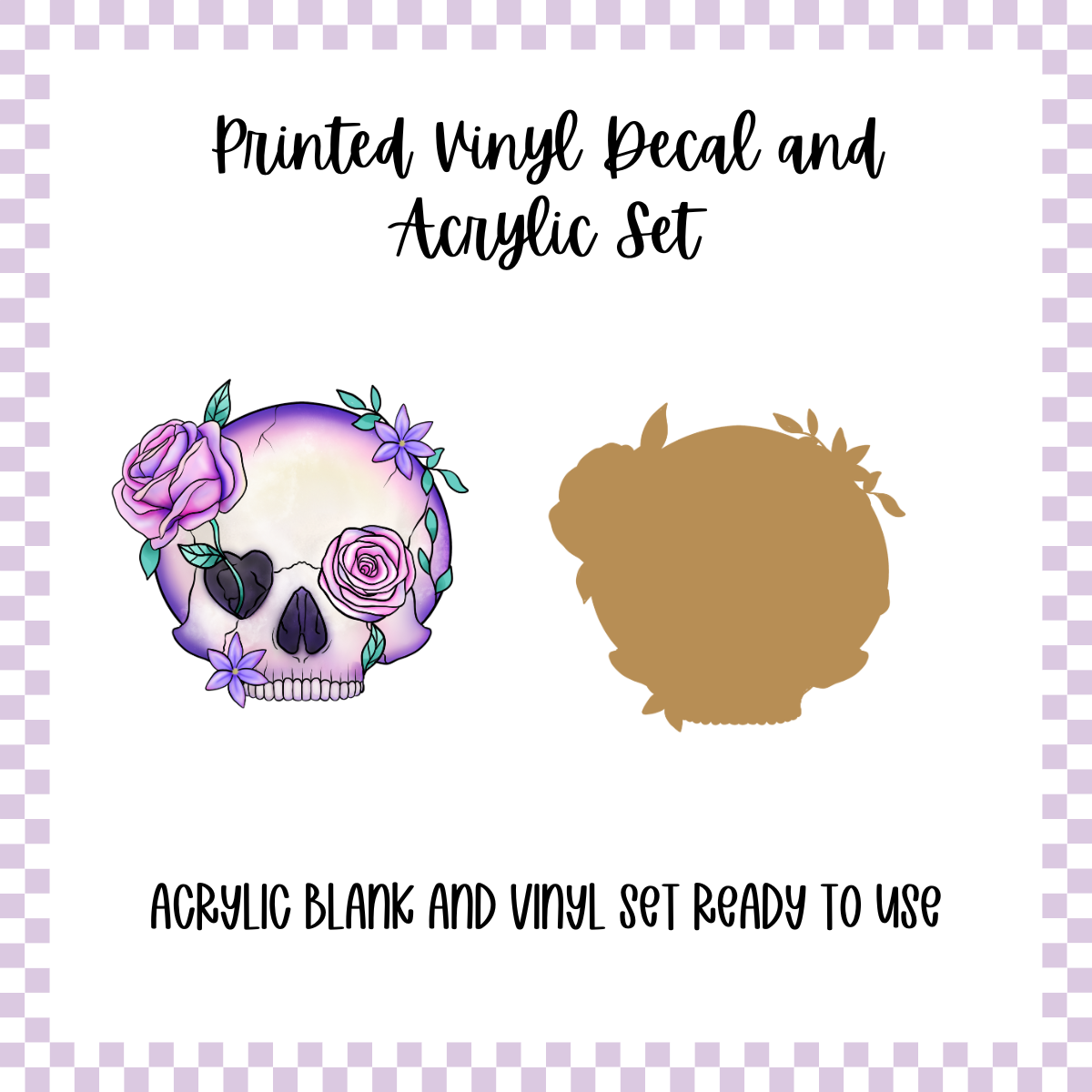 Printed Vinyl and Acrylic Set - Skelli Floral