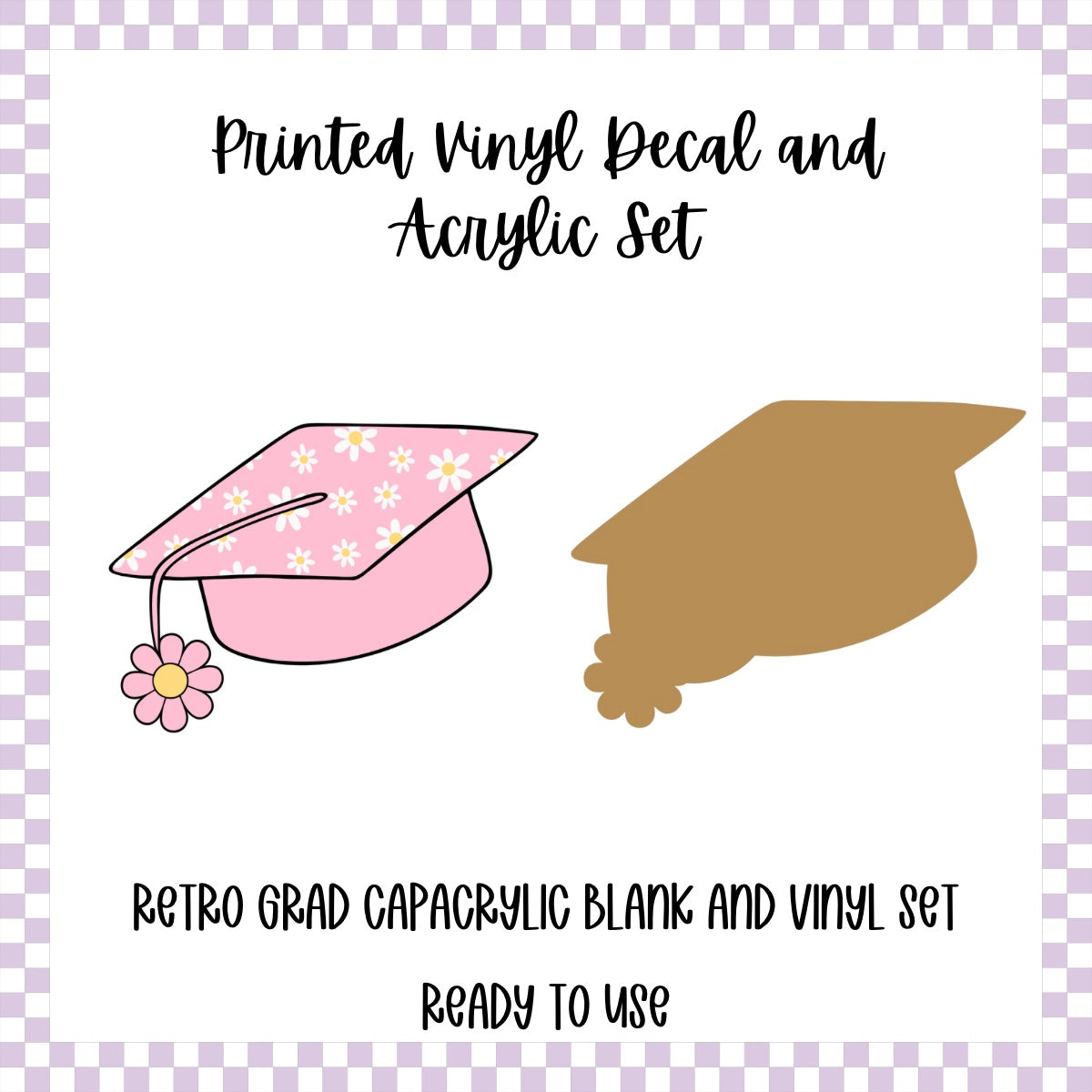 Printed Vinyl and Acrylic Set - Retro Grad Cap