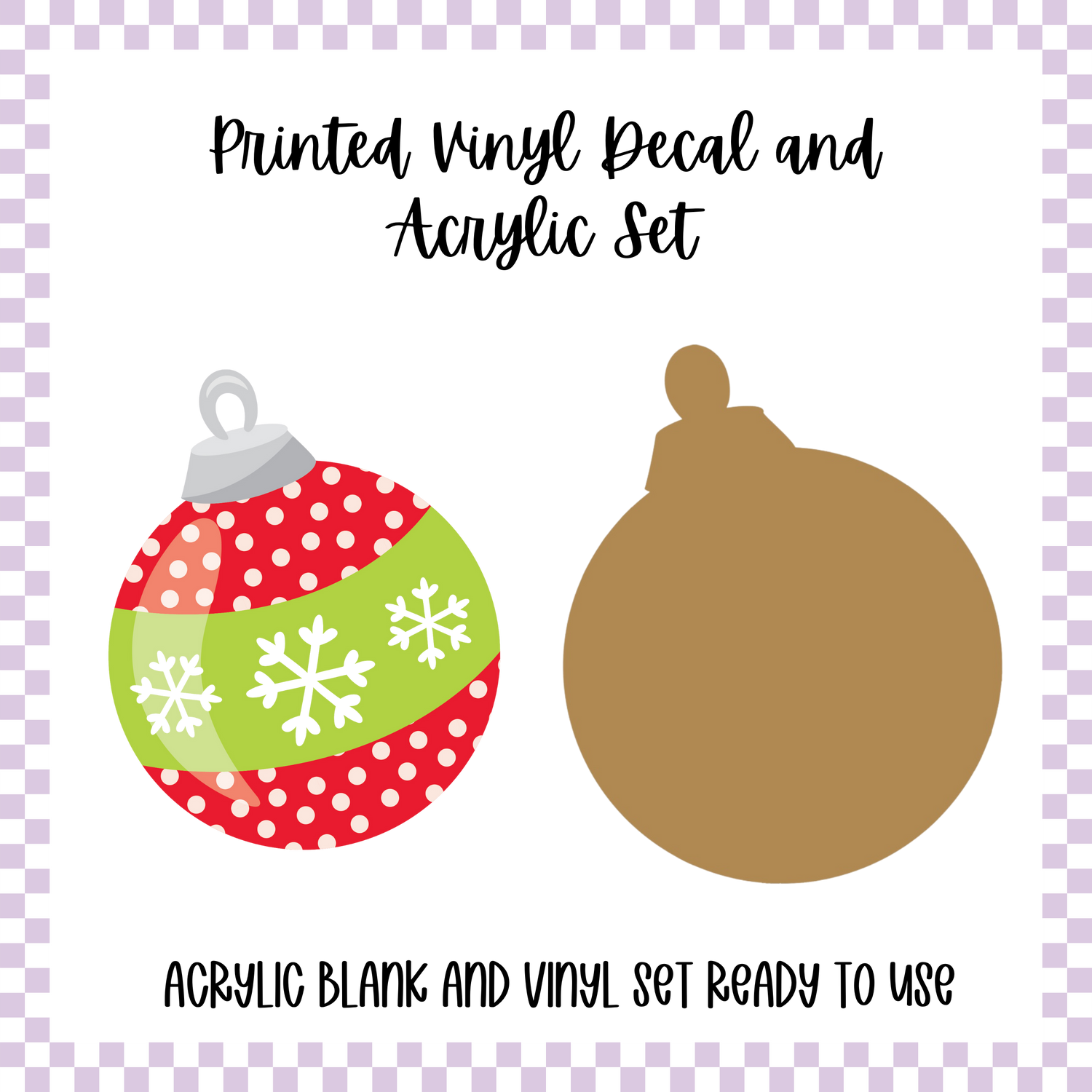 Printed Vinyl and Acrylic Set - Red/Green Ornament