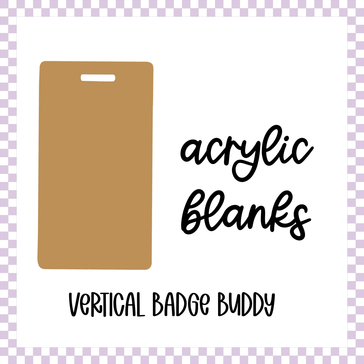 Acrylic Blank - Badge Buddy (3pc)