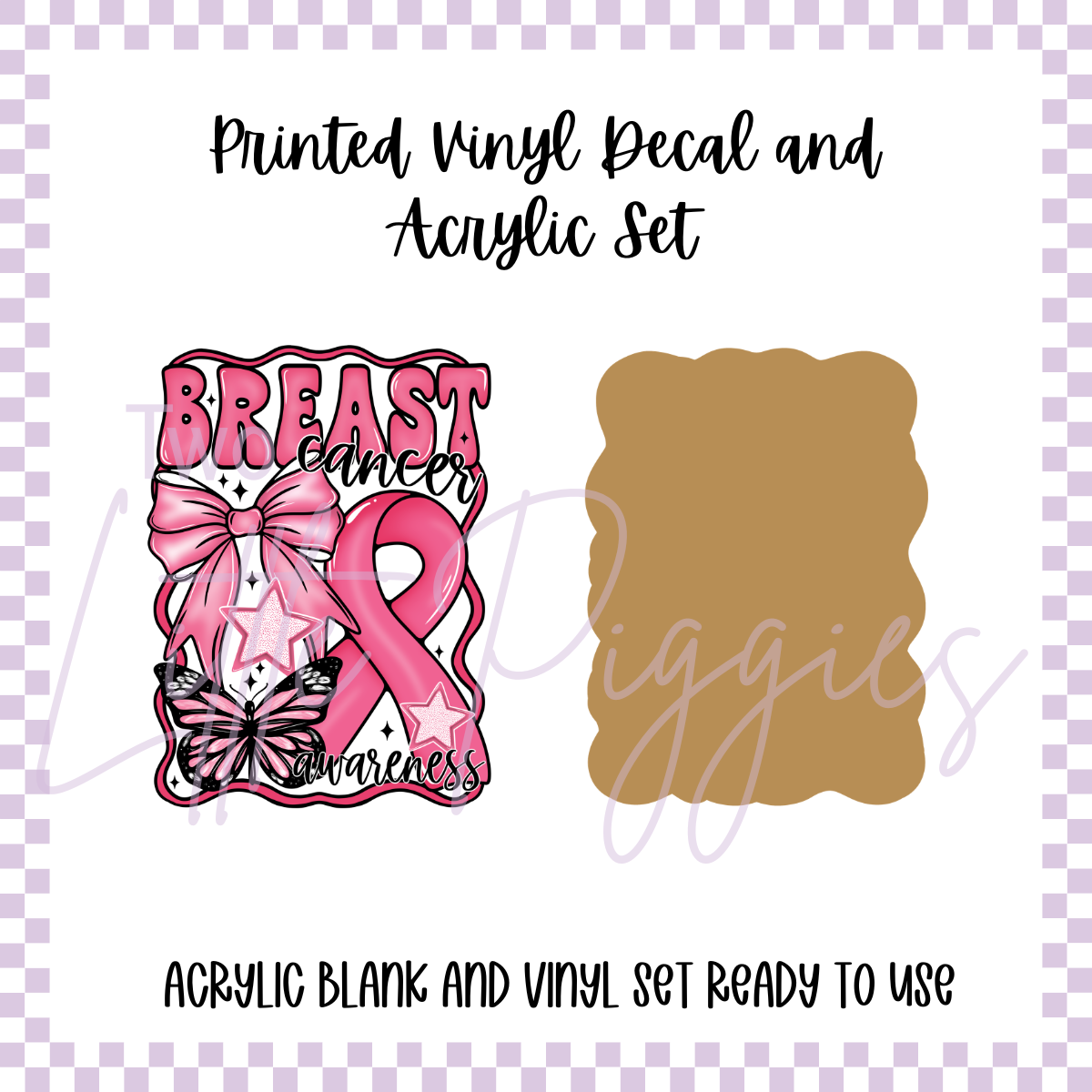 Printed Vinyl and Acrylic Set - Awareness - Breast Cancer
