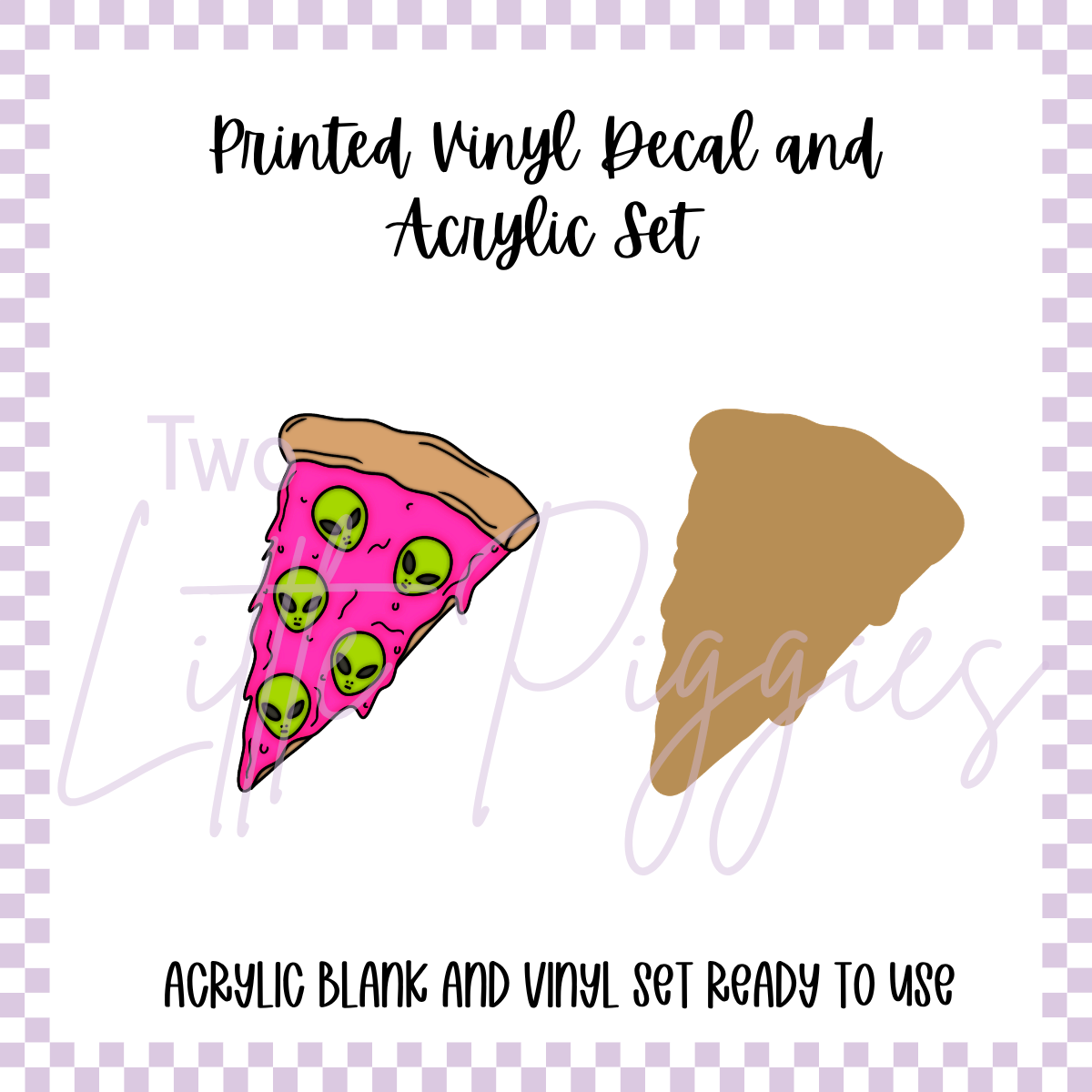 Printed Vinyl and Acrylic Set - Alien Pizza