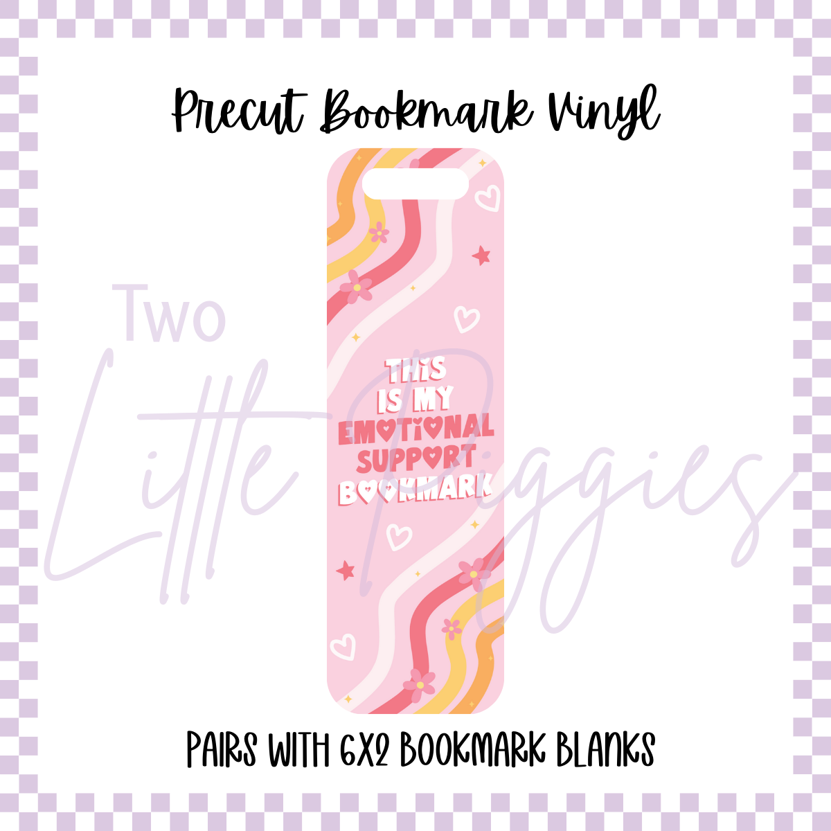 Printed Vinyl - Bookmark -  Emotional Support