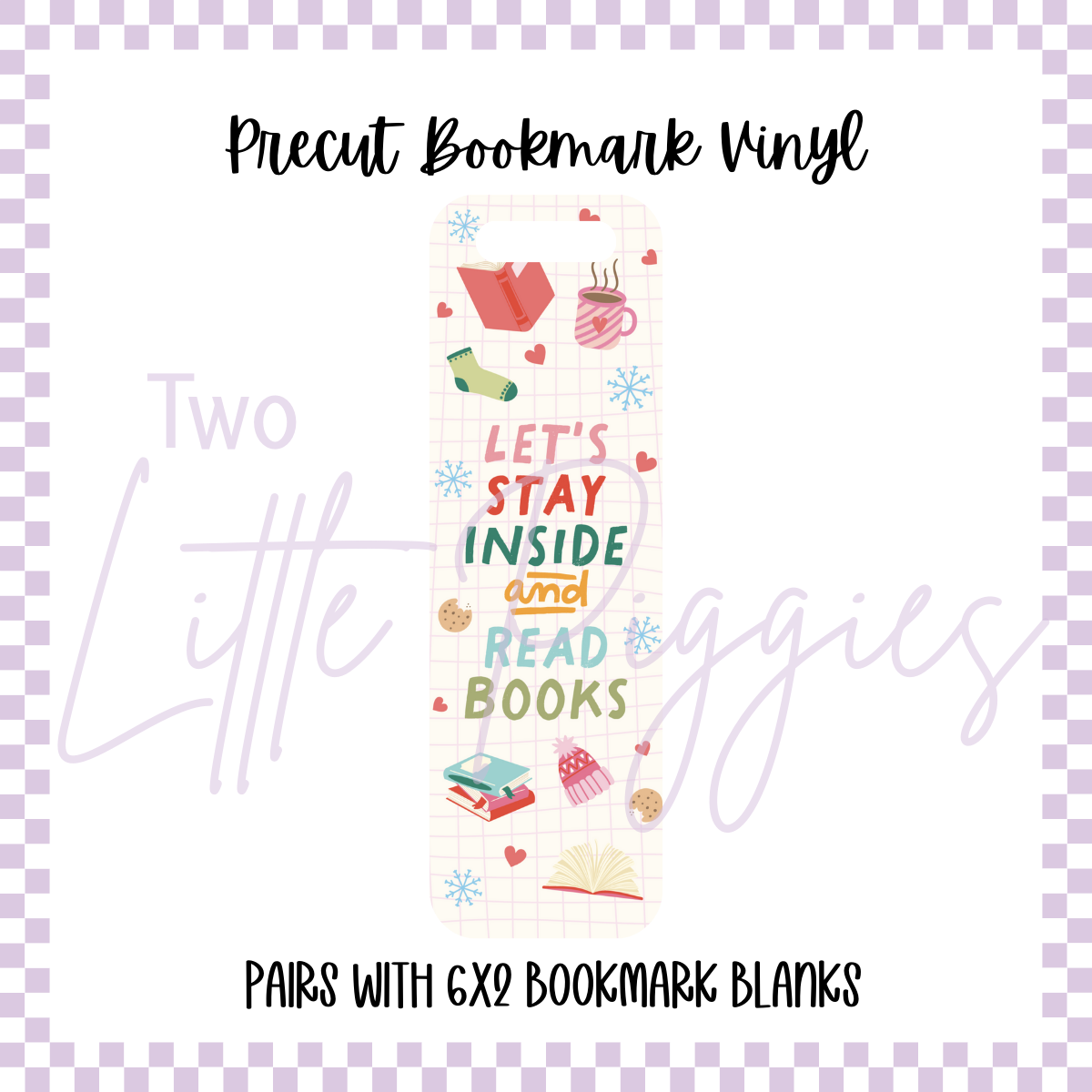 Printed Vinyl - Bookmark - Let's Stay Inside