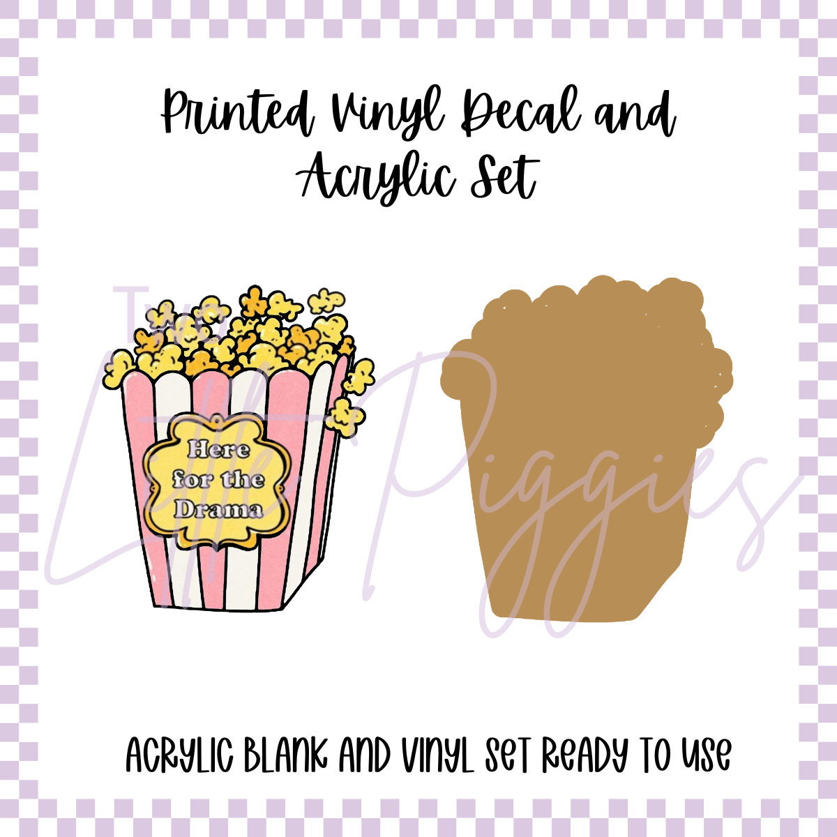 Printed Vinyl and Acrylic Set - Here for the Drama