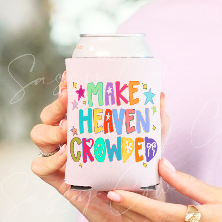 MAKE HEAVEN CROWDED - DTF COOZIE TRANSFER 001