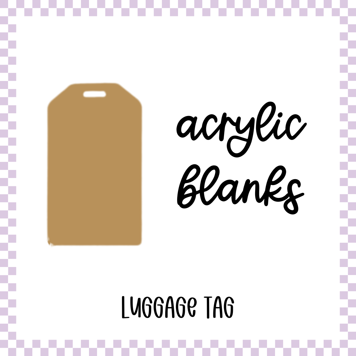 Acrylic Blank - Luggage Tag