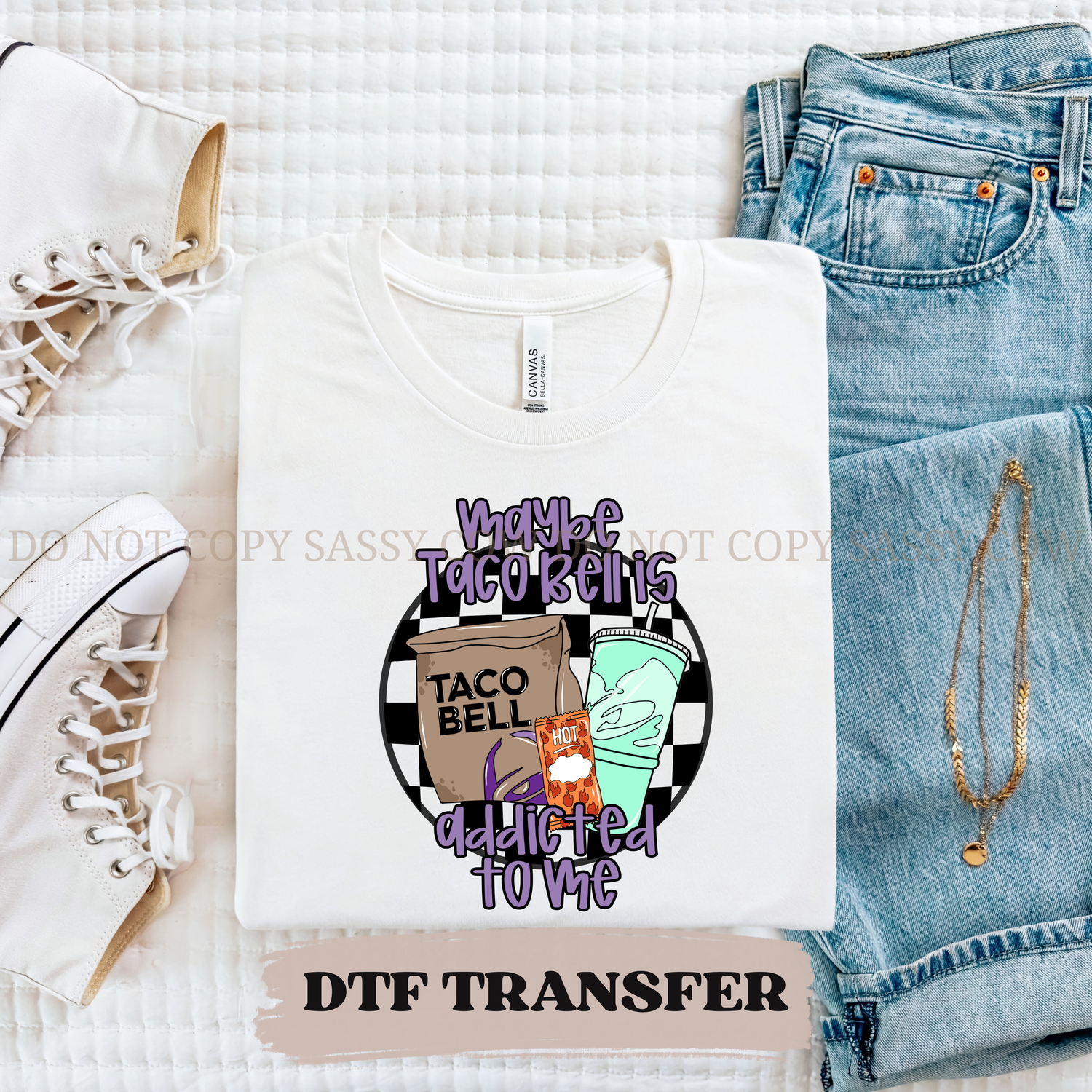 MAYBE TACO BELL IS ADDICTED TO ME - DTF TRANSFER 0165