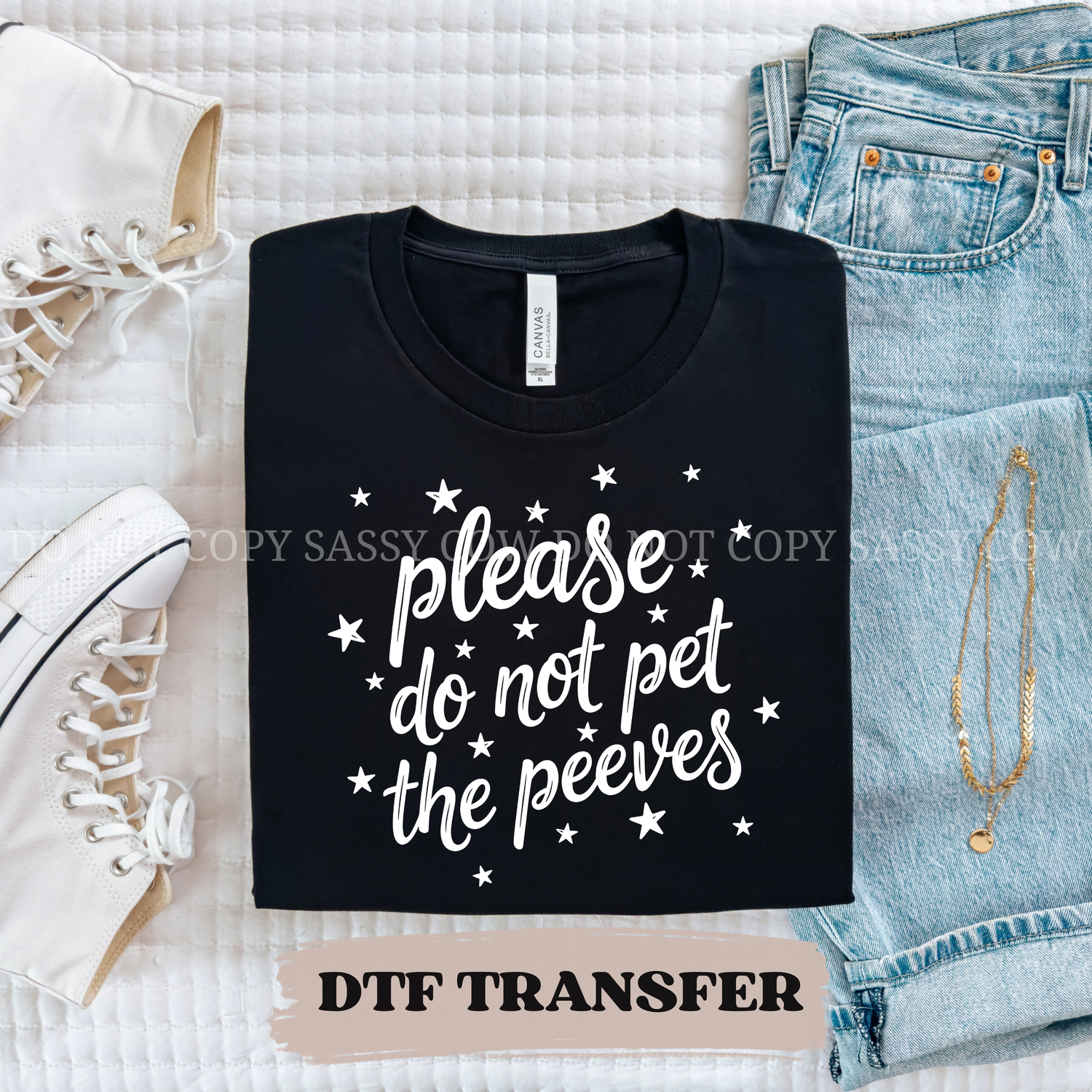 PLEASE DO NOT PET MY PEEVES  - DTF TRANSFER 0388