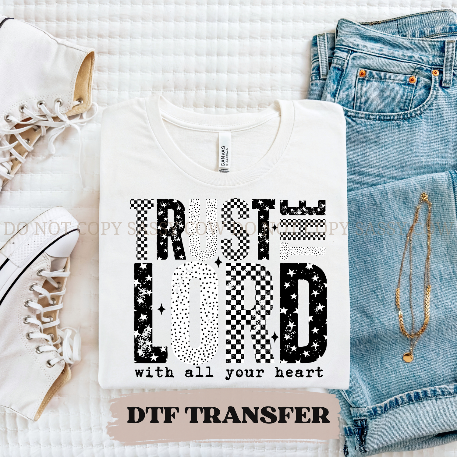 TRUST THE LORD WITH ALL YOUR HEART - DTF TRANSFER 0395