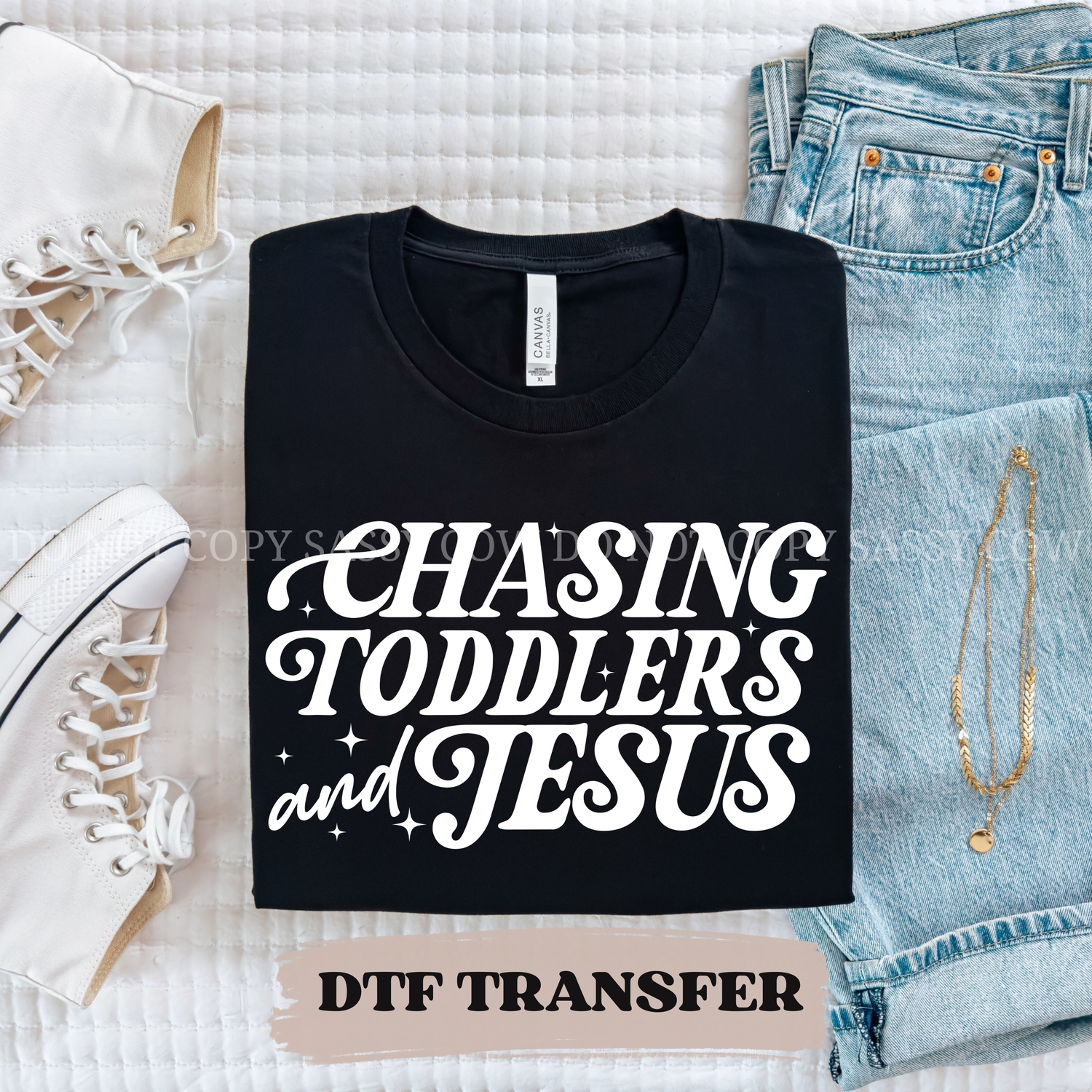 CHASING TODDLERS AND JESUS - DTF TRANSFER 0409
