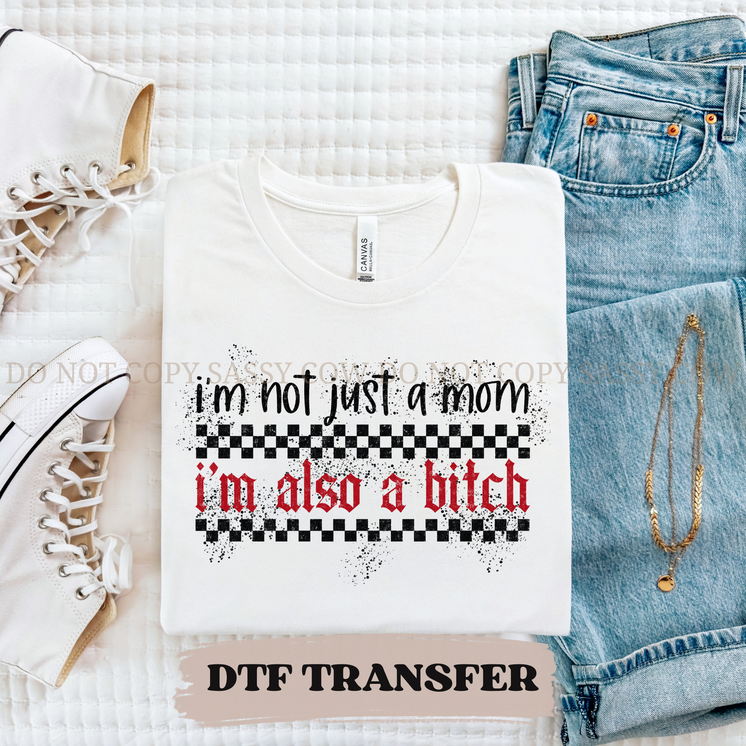 IM NOT JUST A MOM- DTF TRANSFER 0297