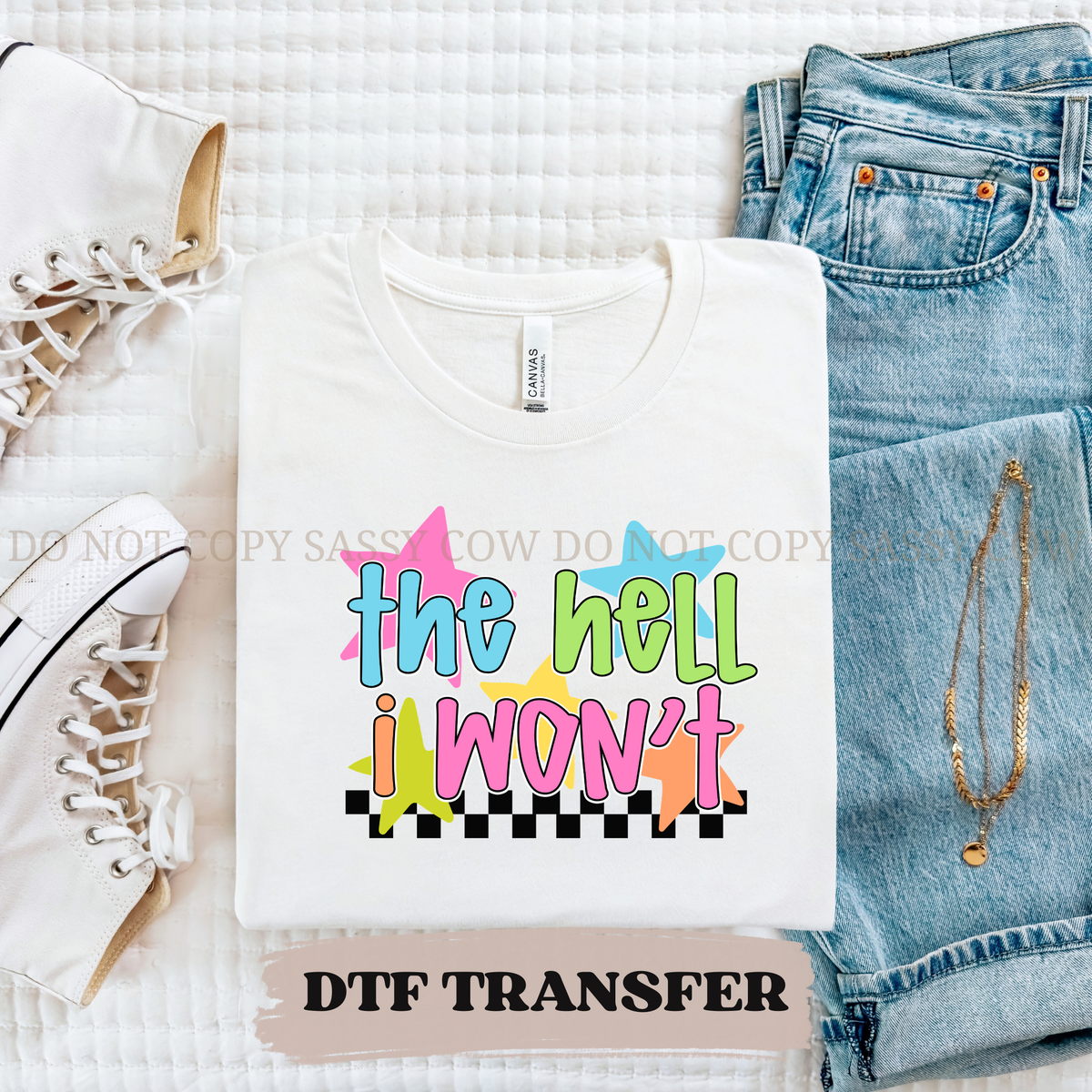 THE HELL I WONT - DTF TRANSFER 0443