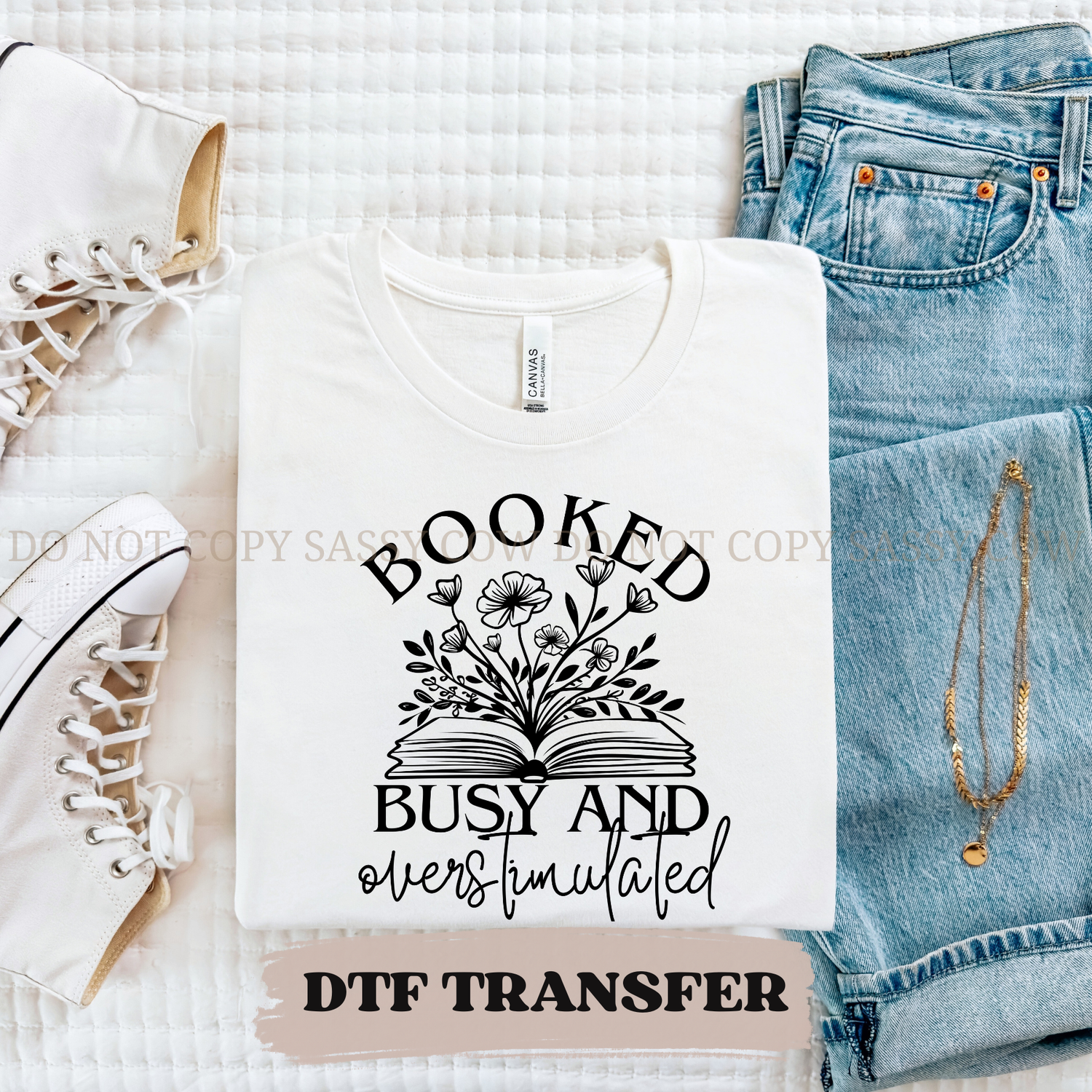 BOOKED BUSY AND OVERSTIMULATED - DTF TRANSFER 0318