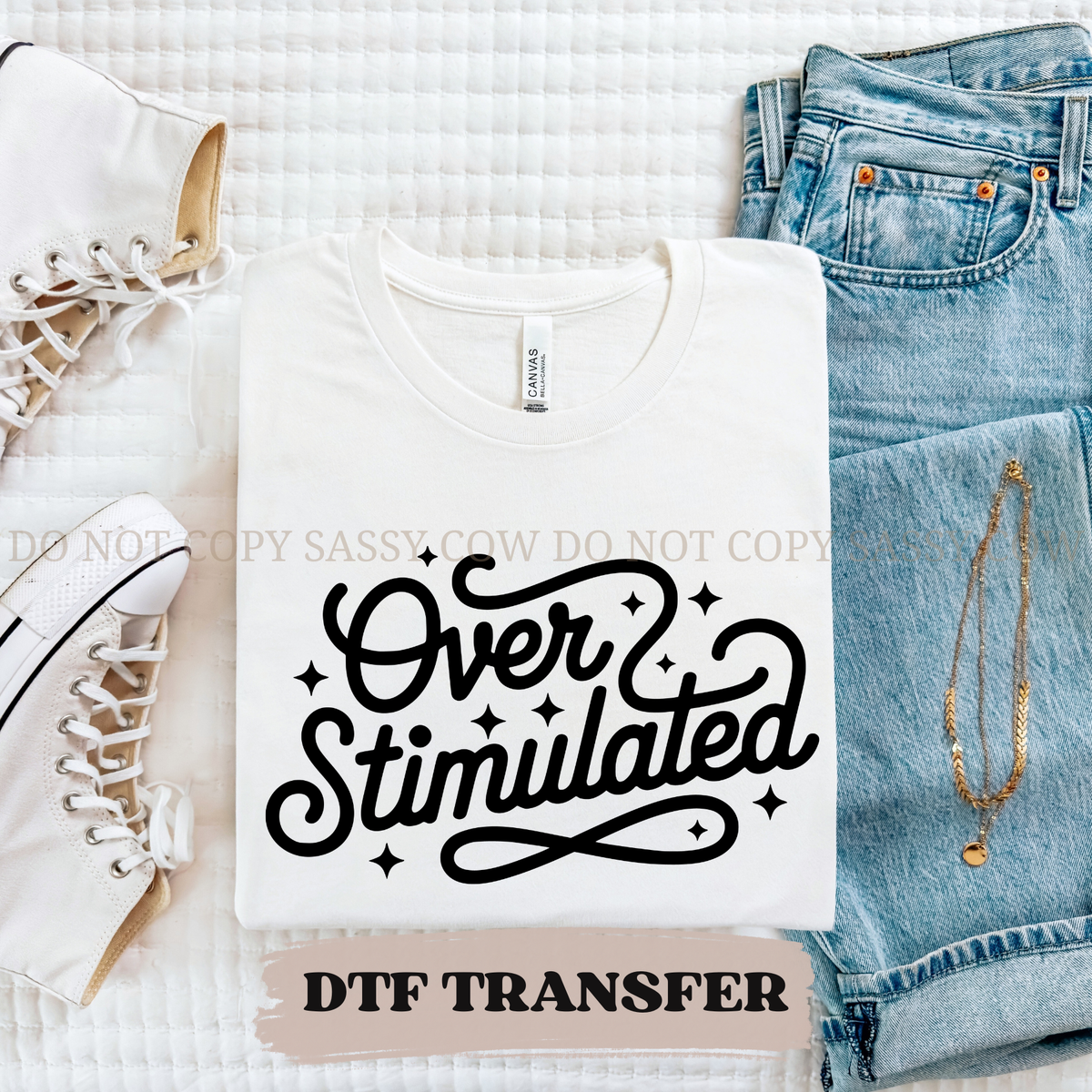 OVERSTIMULATED - DTF TRANSFER 0448