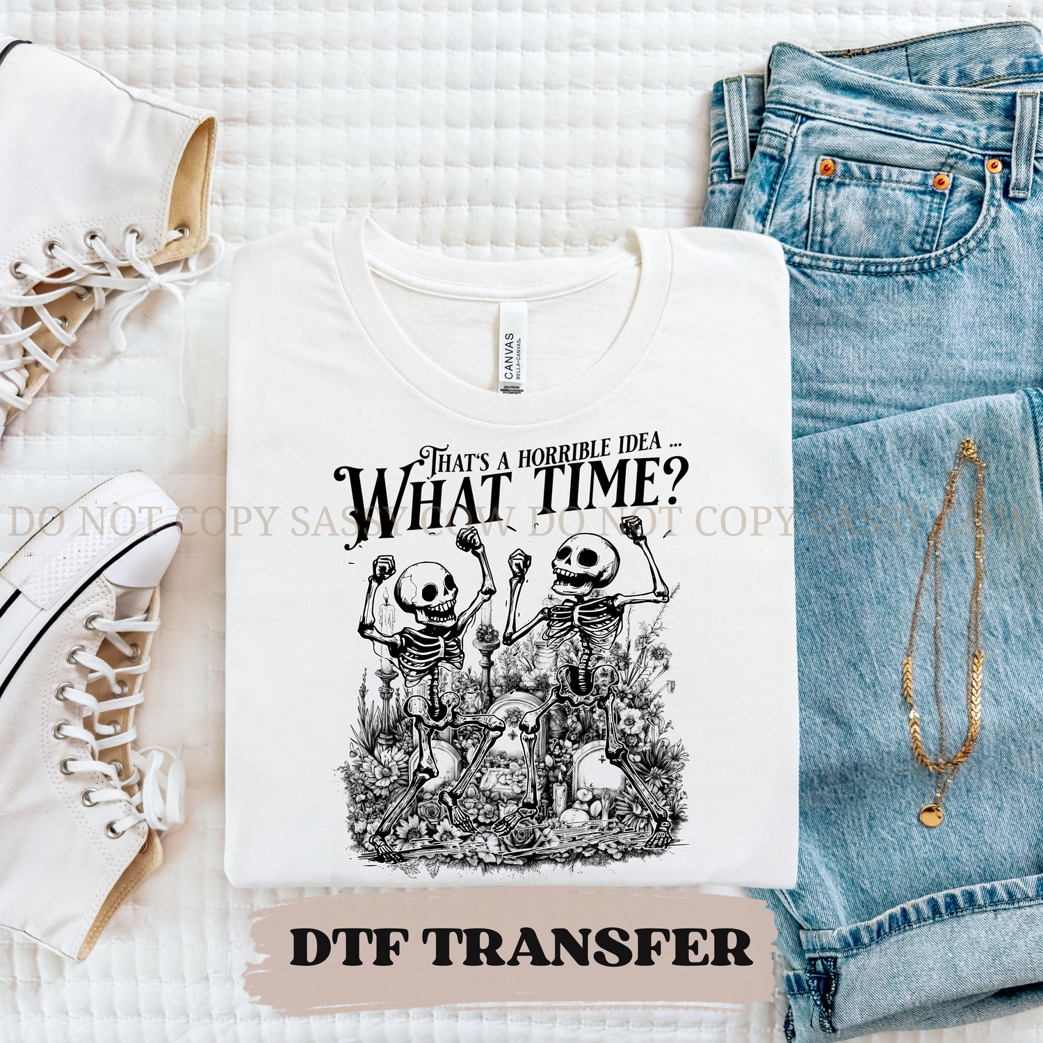 THAT'S A HORRIBLE IDEA.. - DTF TRANSFER 0370