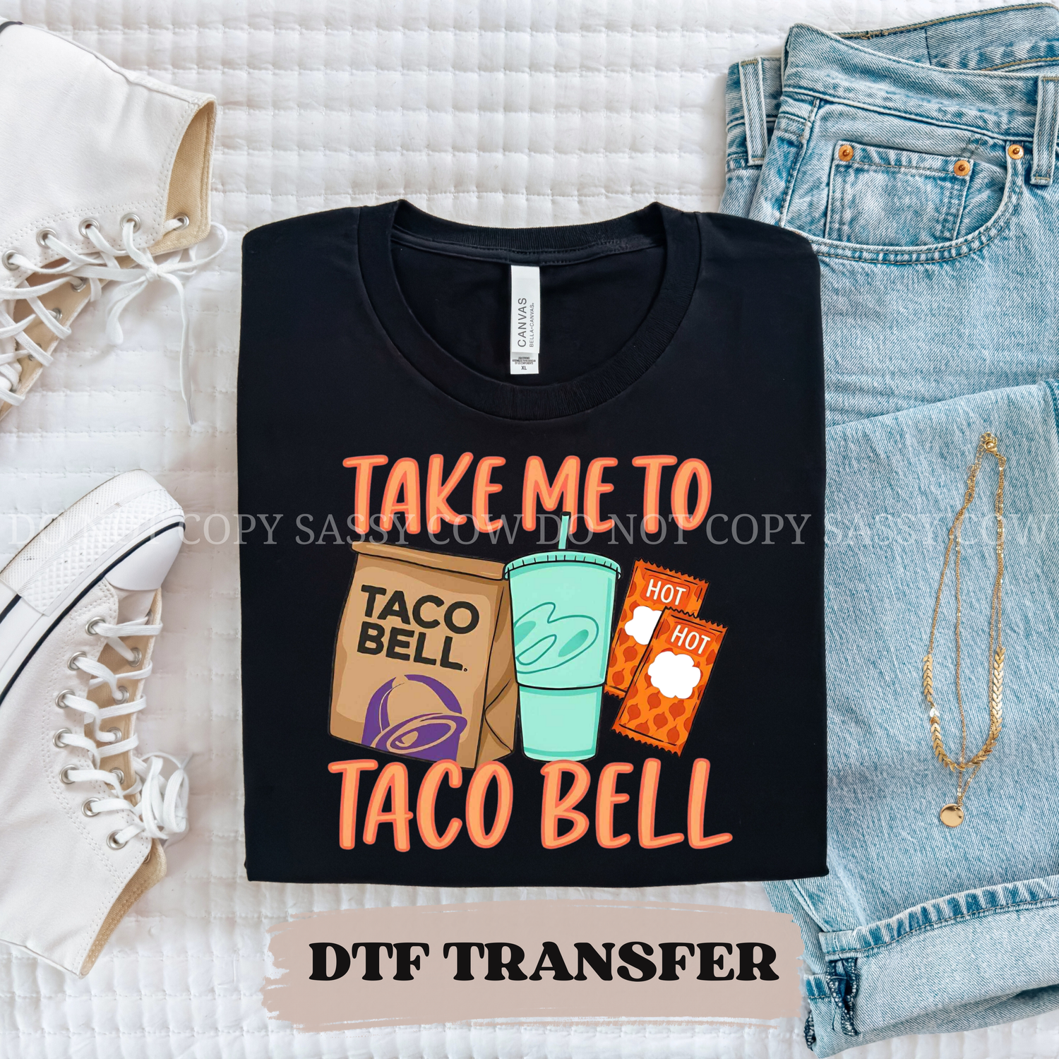 TAKE ME TO TACO BELL - DTF TRANSFER 0167