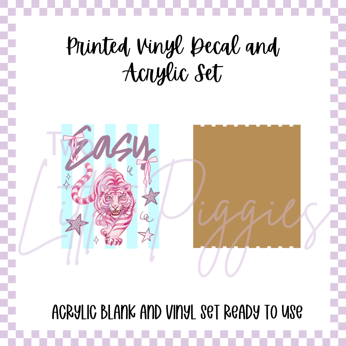 Printed Vinyl and Acrylic Set - Easy Tiger