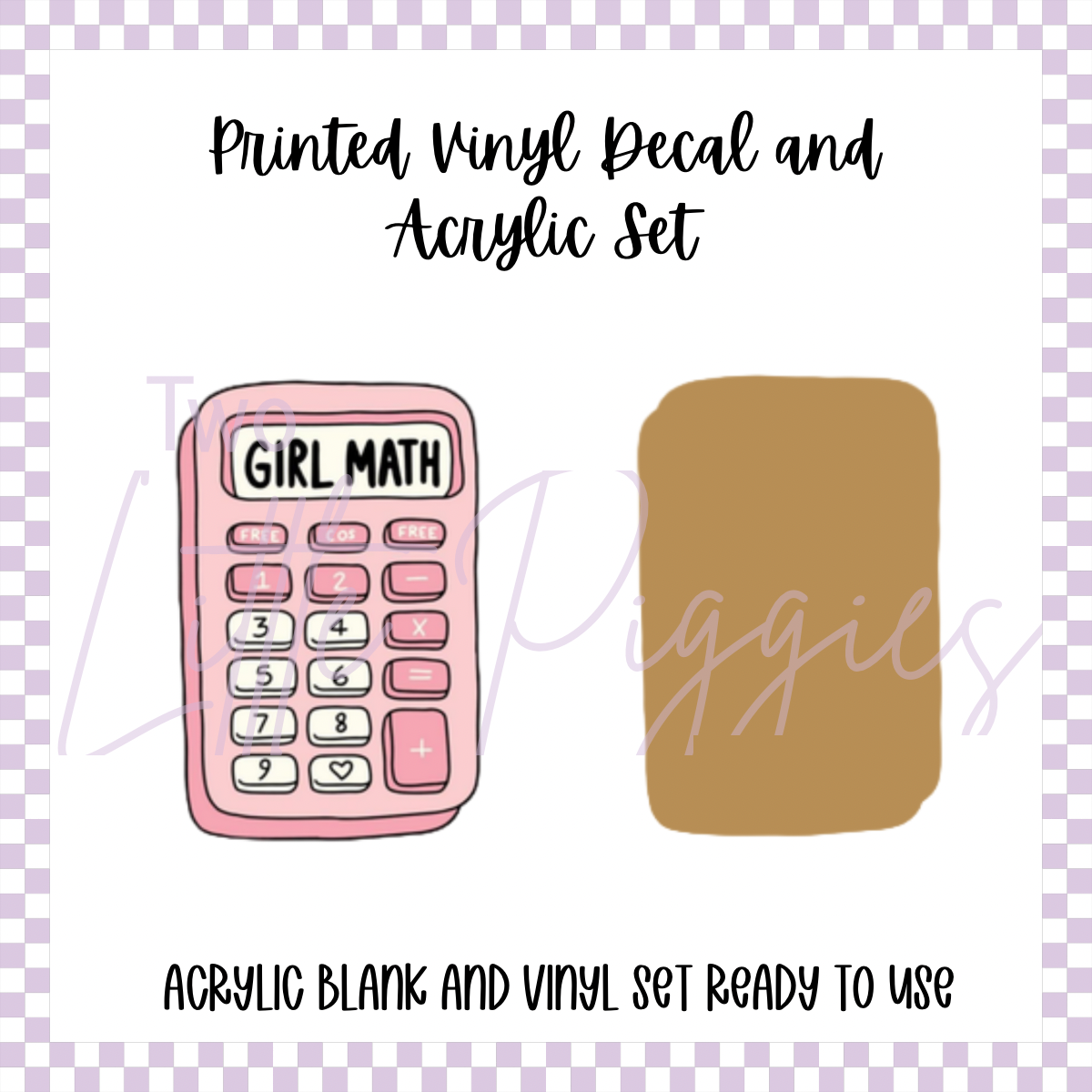 Printed Vinyl and Acrylic Set - Girl Math