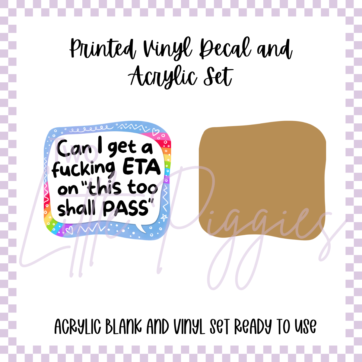 Printed Vinyl and Acrylic Set - F*cking ETA
