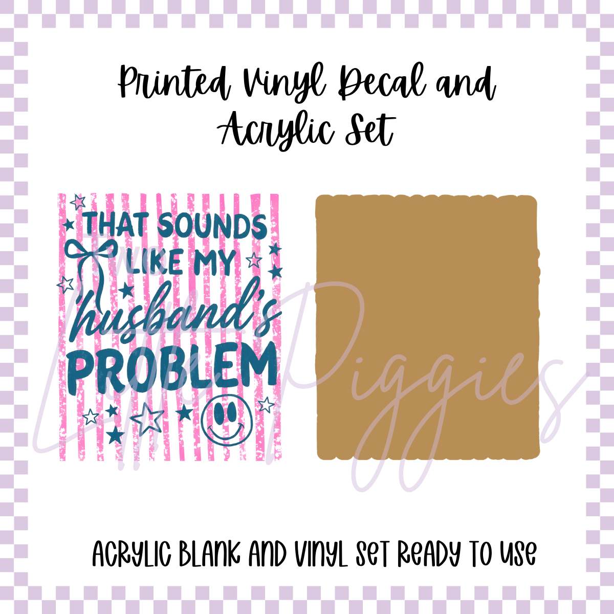 Printed Vinyl and Acrylic Set - Husband's Problem