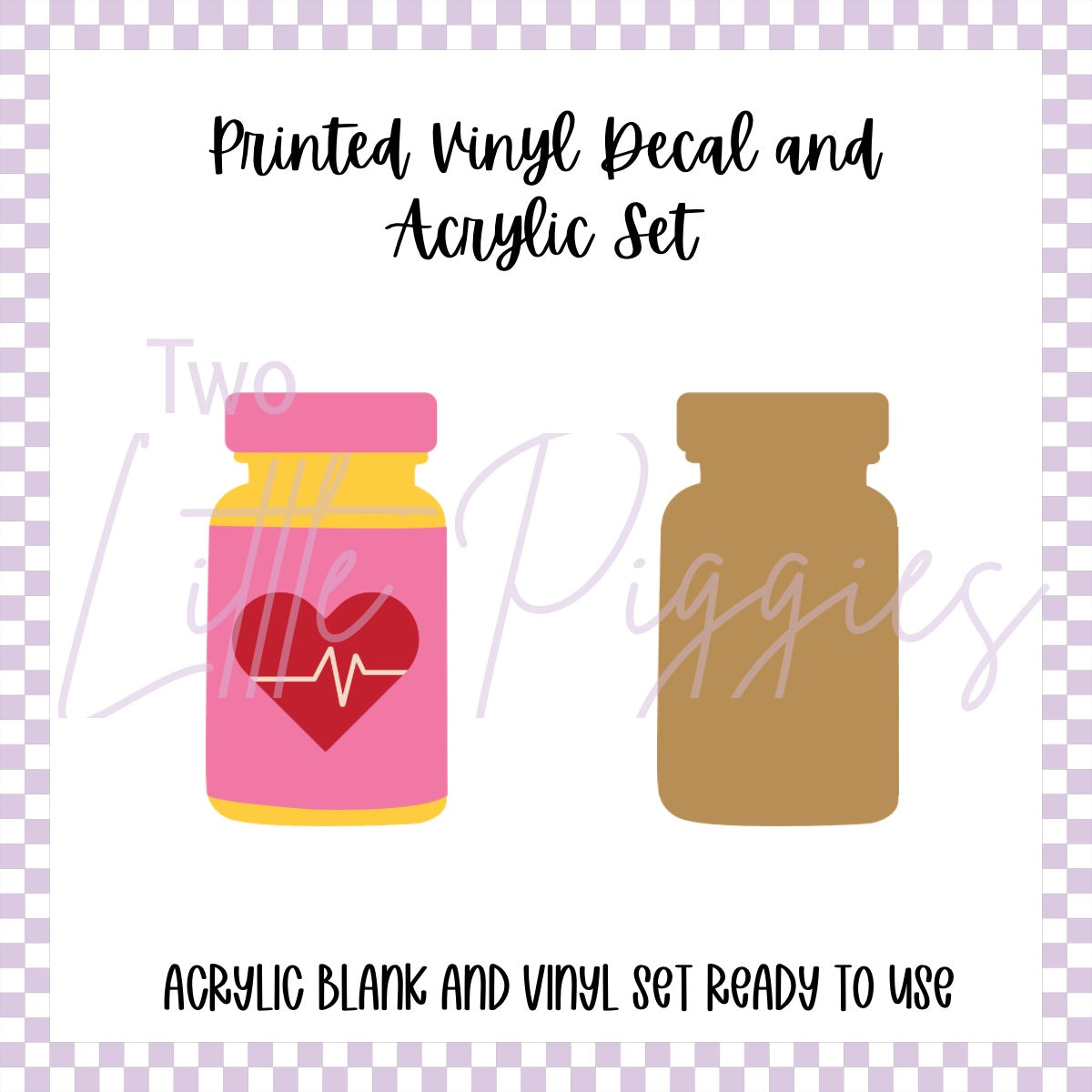 Printed Vinyl and Acrylic Set - Pill Bottle