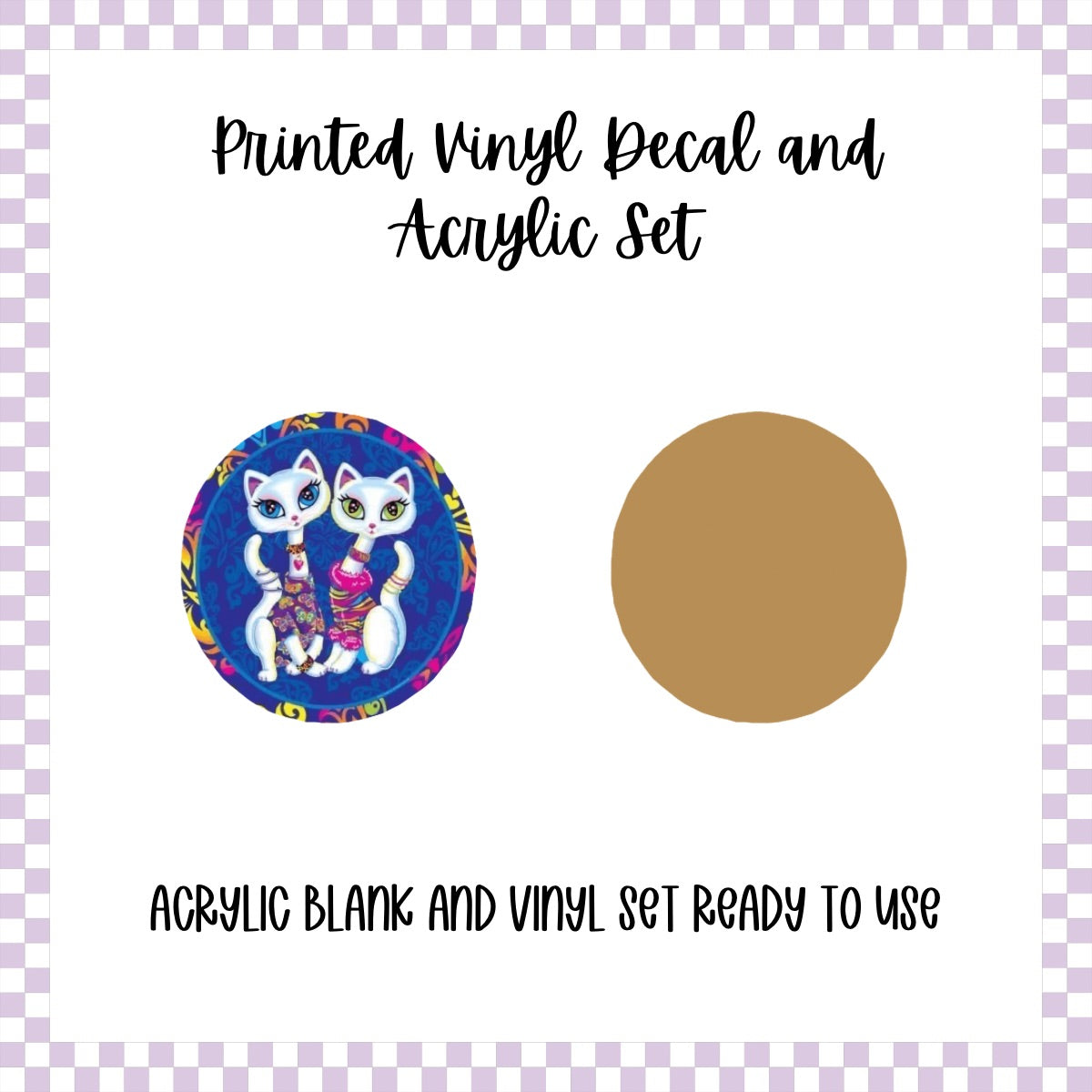 Printed Vinyl and Acrylic Set - LF Inspired- White Cats